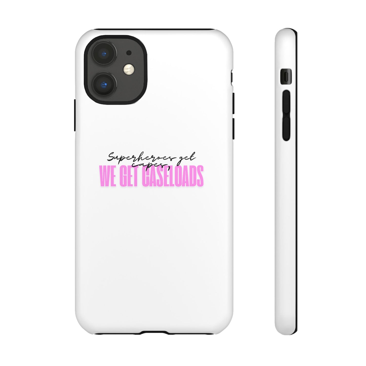 Counselor Phone Case — "Superheroes Get Capes, We Get Caseloads" (Pink Tough Case)