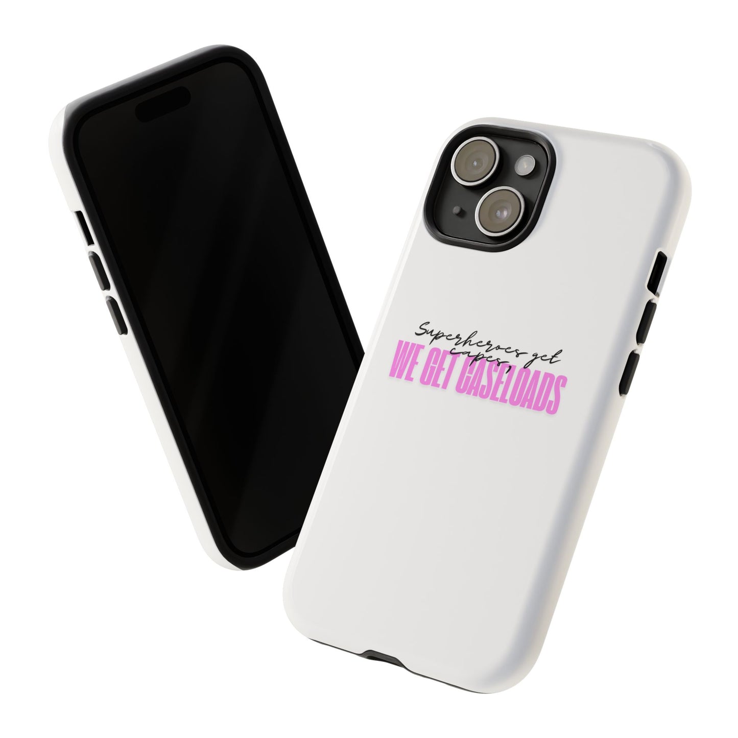 Counselor Phone Case — "Superheroes Get Capes, We Get Caseloads" (Pink Tough Case)