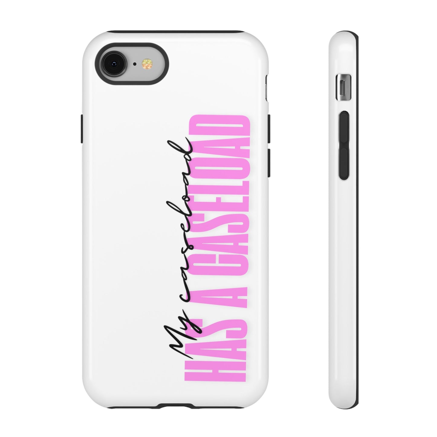Counselor Phone Case — "My Caseload Has a Caseload" | Pink Tough Case