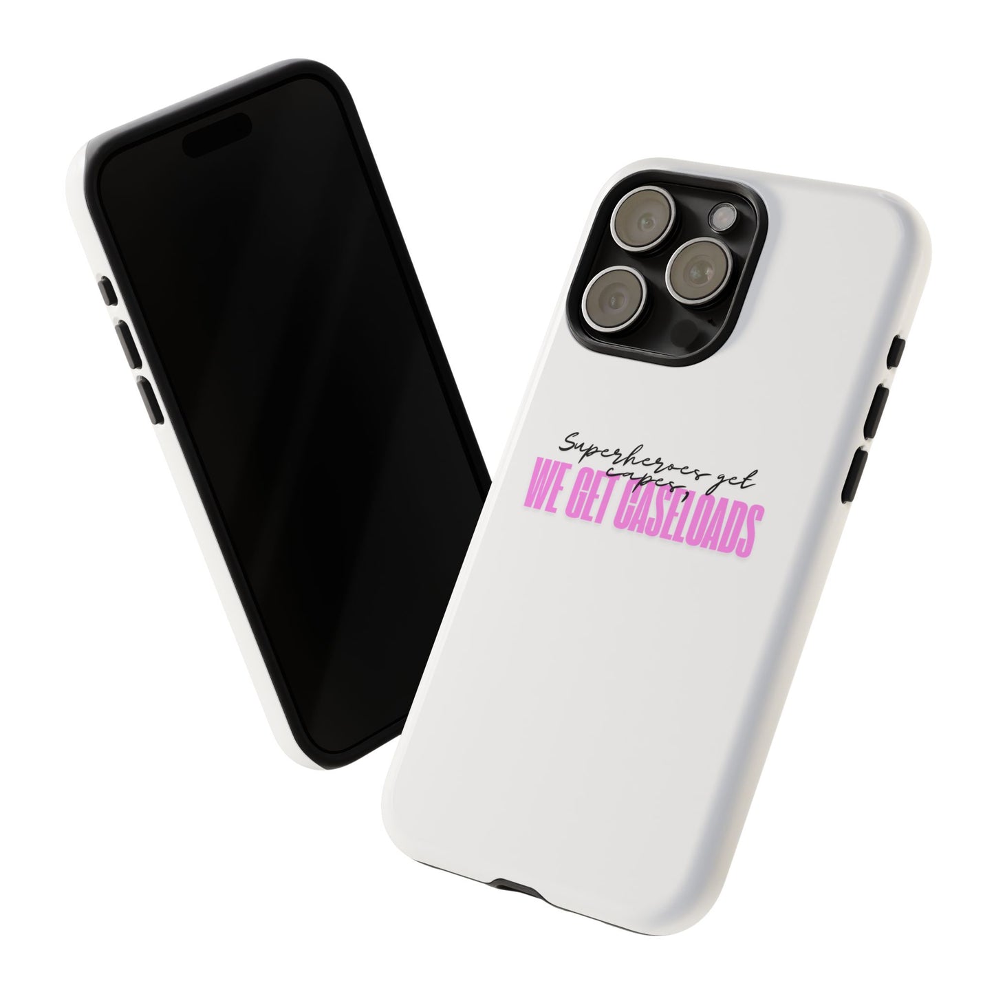 Counselor Phone Case — "Superheroes Get Capes, We Get Caseloads" (Pink Tough Case)