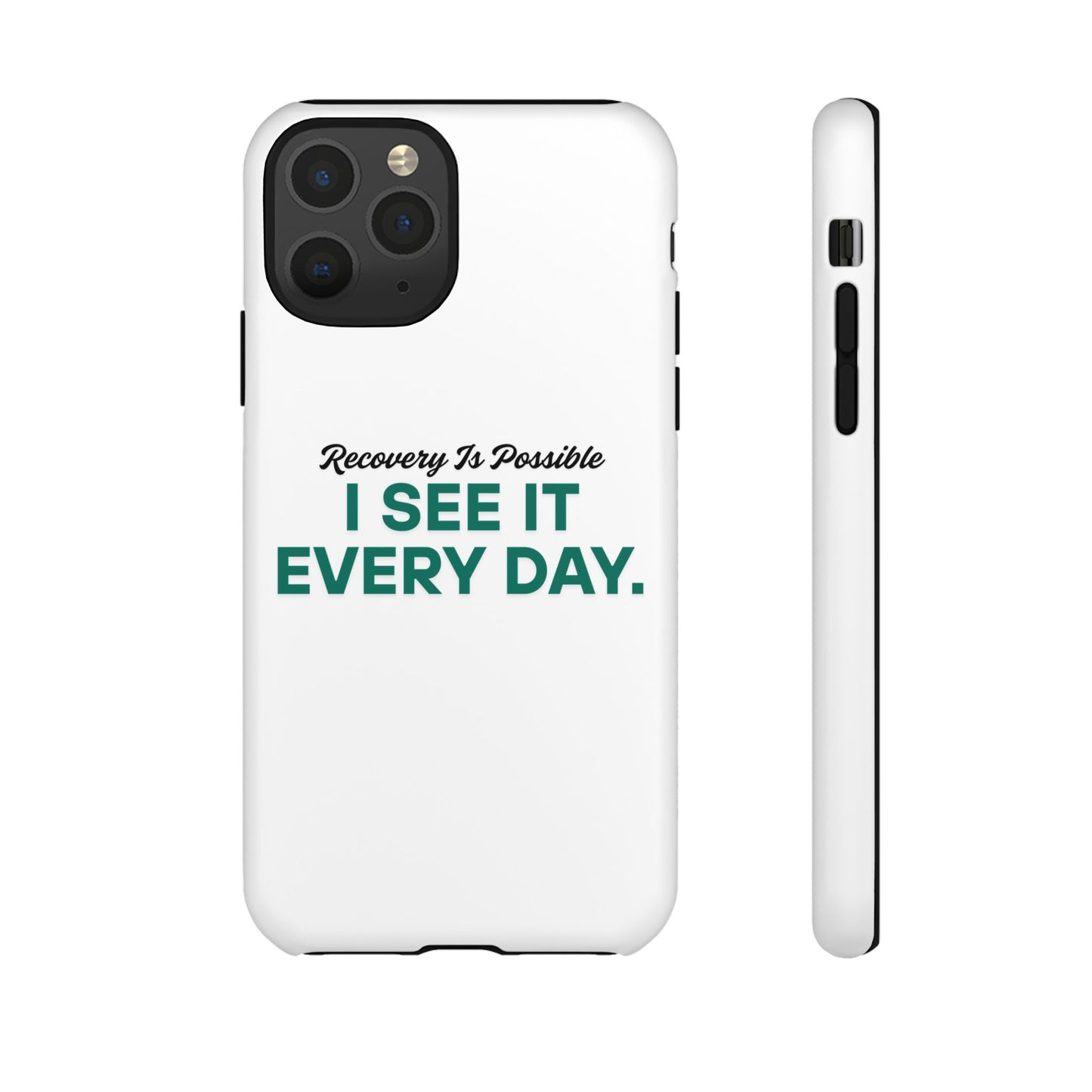 Recovery Affirmation Phone Case — "I See It Every Day" | Tough Case