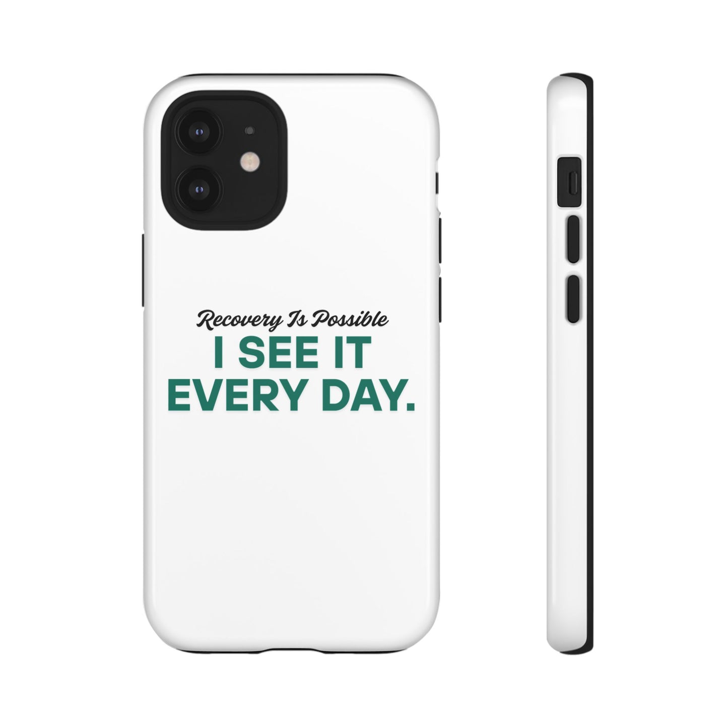 Recovery Affirmation Phone Case — "I See It Every Day" | Tough Case