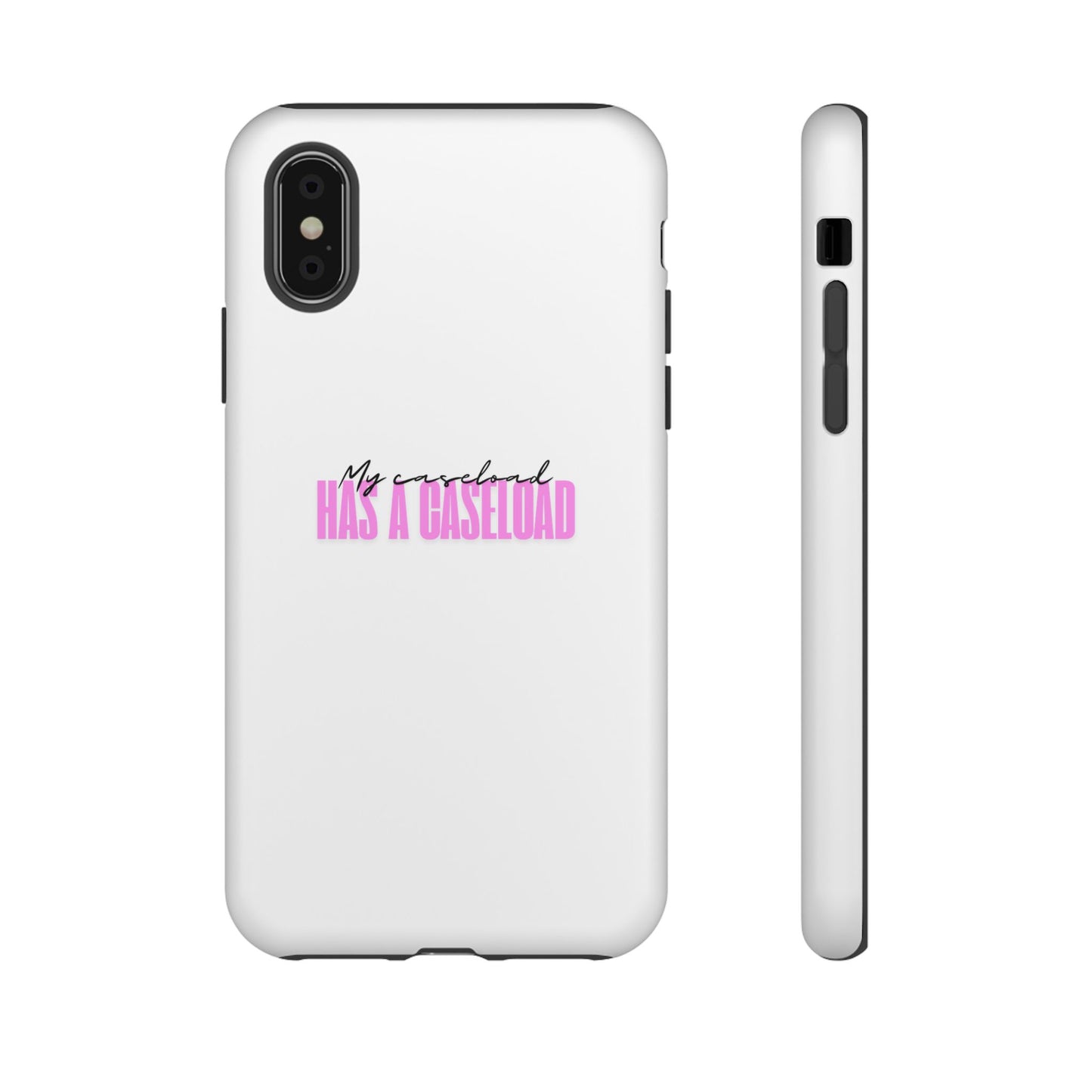 Counselor Phone Case — "My Caseload Has a Caseload" | Pink Horizontal Tough Case