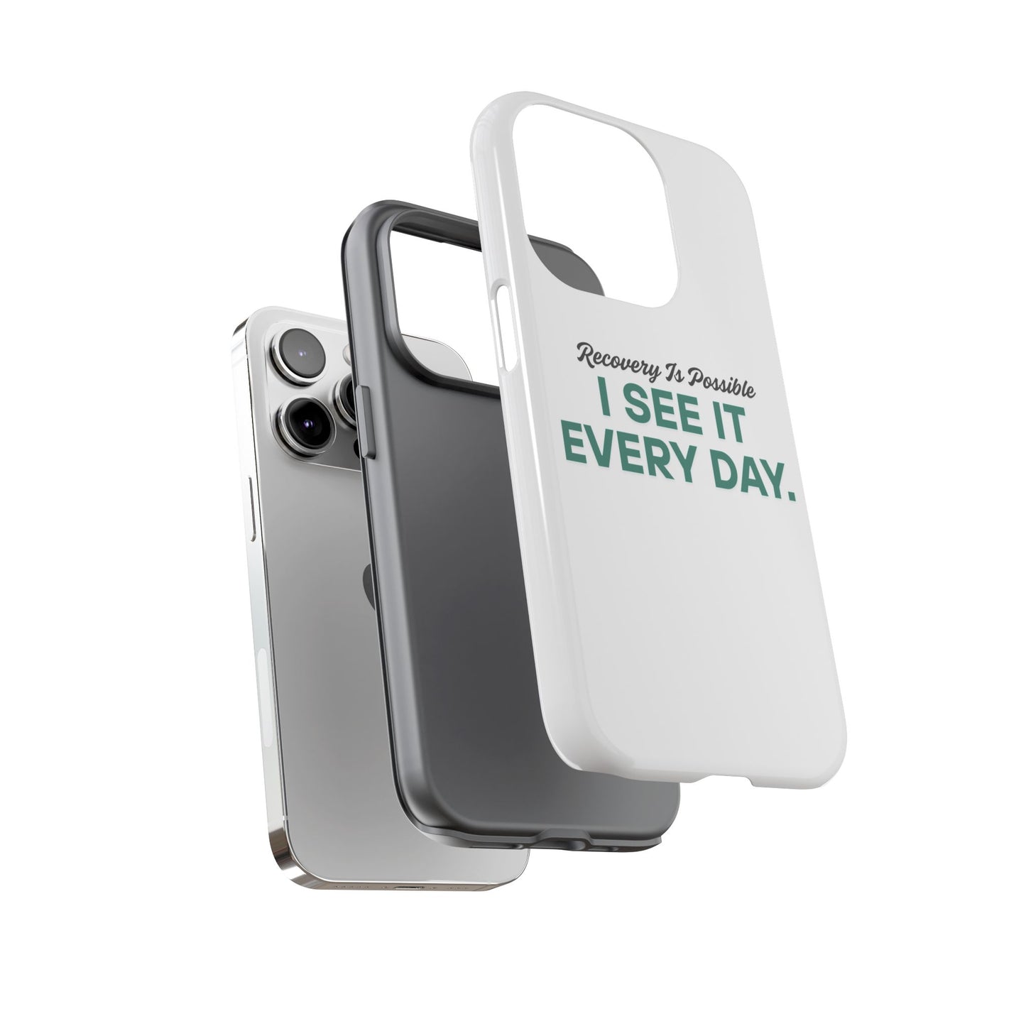 Recovery Affirmation Phone Case — "I See It Every Day" | Tough Case