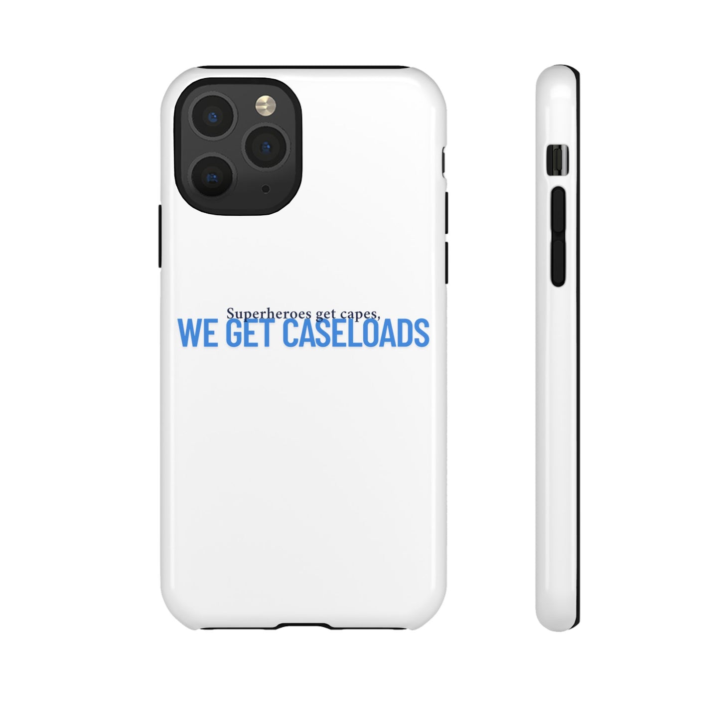 Counselor Phone Case — "Superheroes Get Capes, We Get Caseloads" | Tough Case