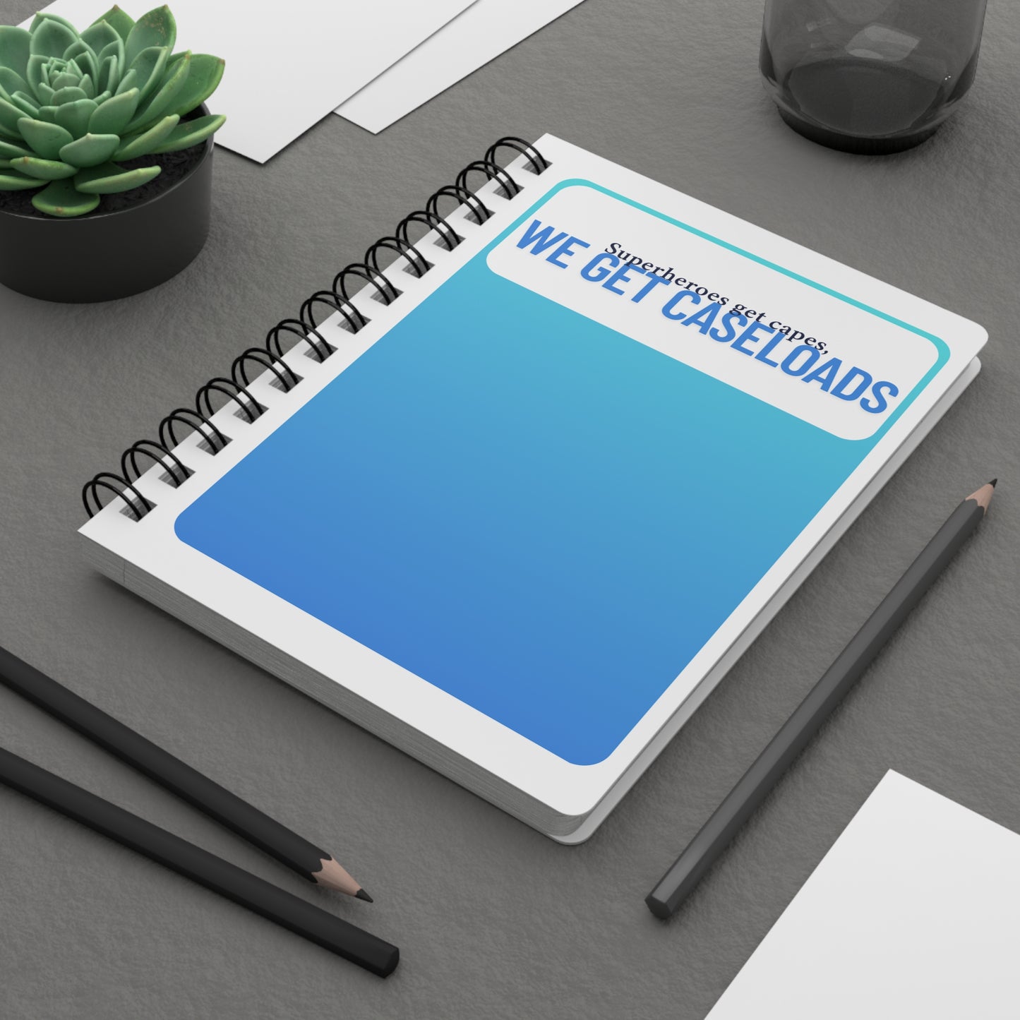 Spiral Journal for Counselors — "Superheroes Get Capes, We Get Caseloads" | Blue