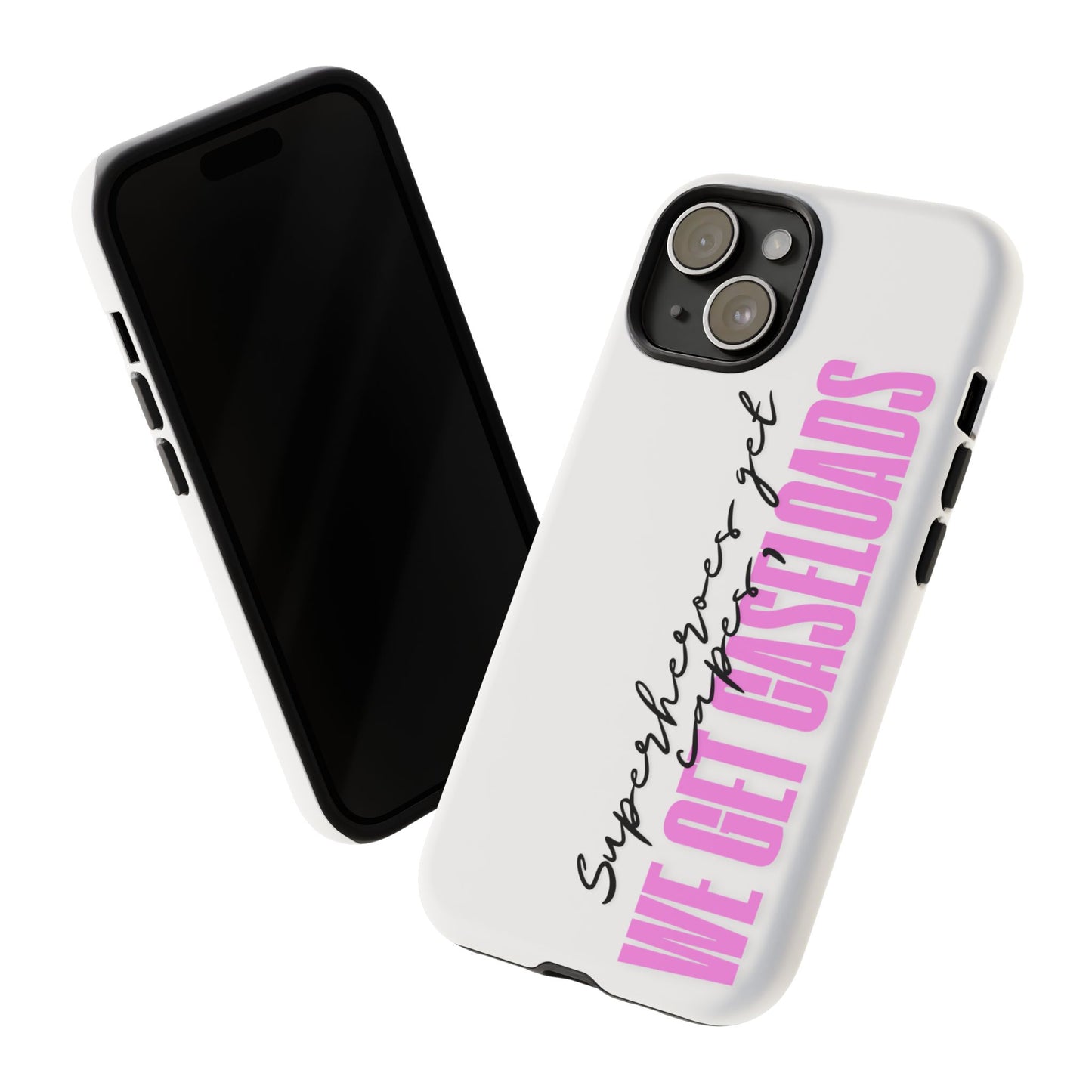 Counselor Phone Case — "Superheroes Get Capes, We Get Caseloads" (Pink Vertical Tough Case)