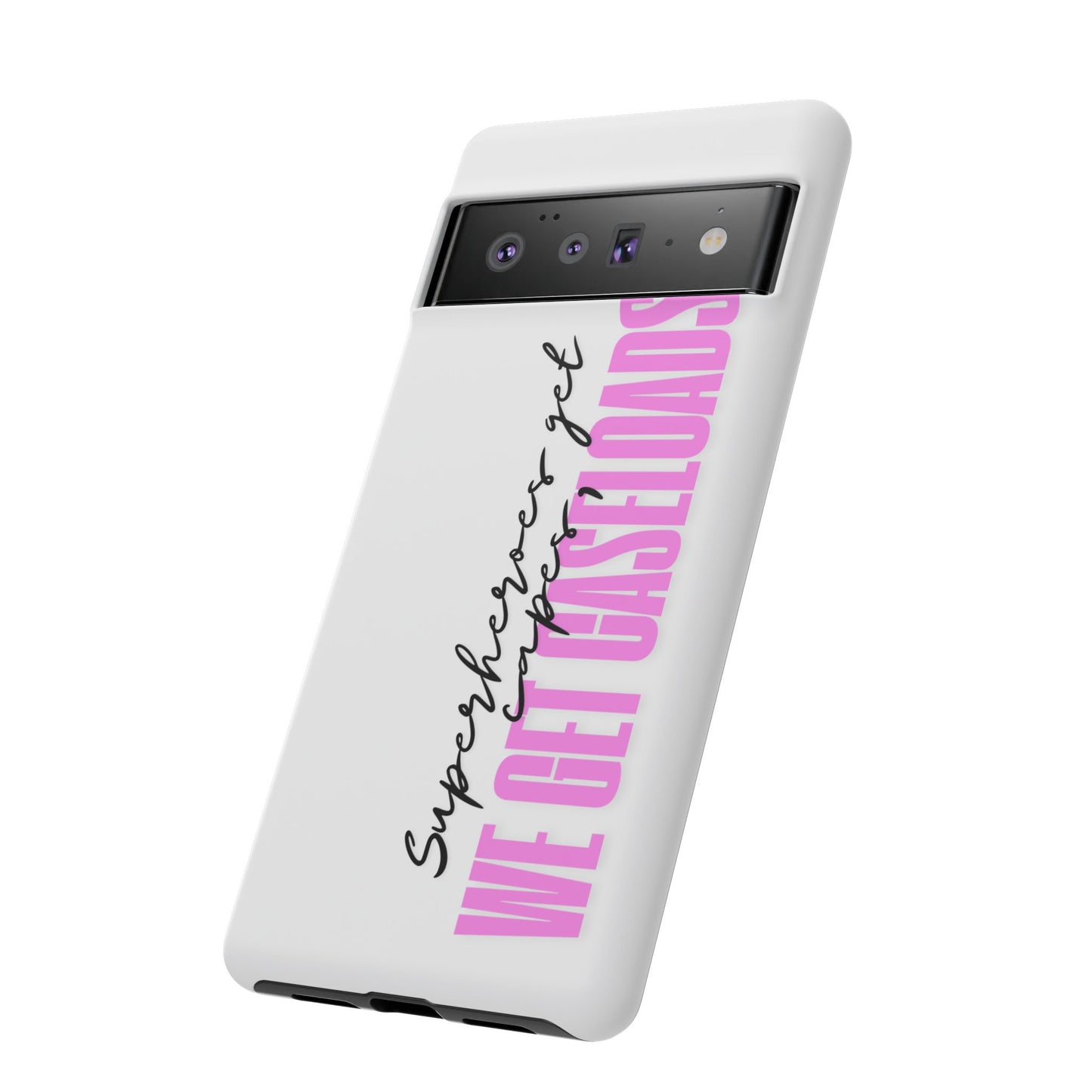 Counselor Phone Case — "Superheroes Get Capes, We Get Caseloads" (Pink Vertical Tough Case)