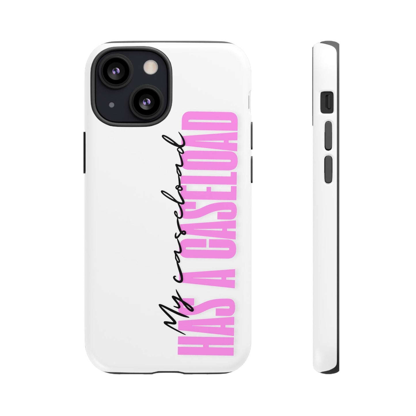 Counselor Phone Case — "My Caseload Has a Caseload" | Pink Tough Case