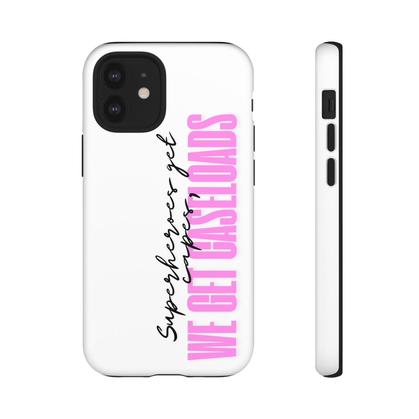Counselor Phone Case — "Superheroes Get Capes, We Get Caseloads" (Pink Vertical Tough Case)