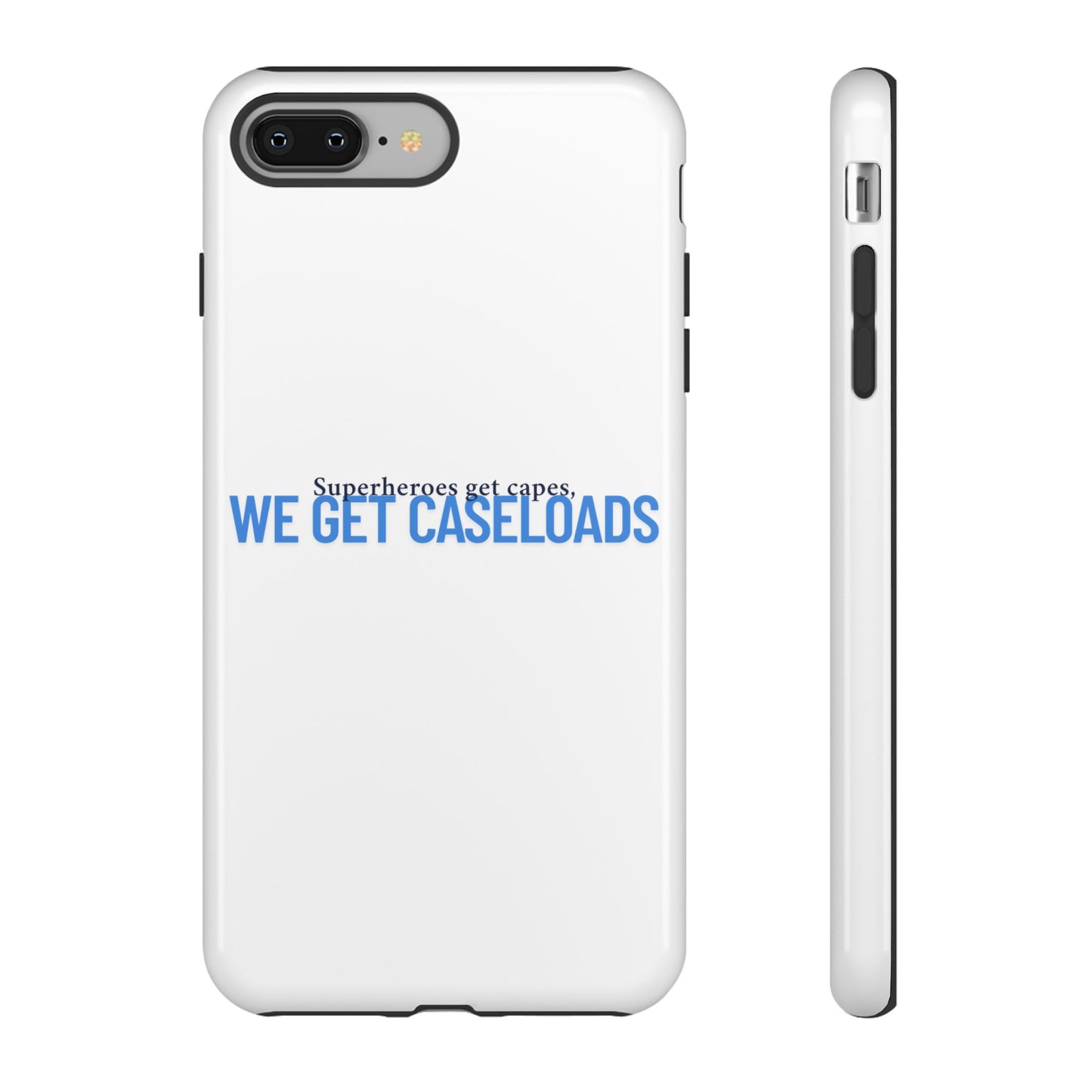 Counselor Phone Case — "Superheroes Get Capes, We Get Caseloads" | Tough Case