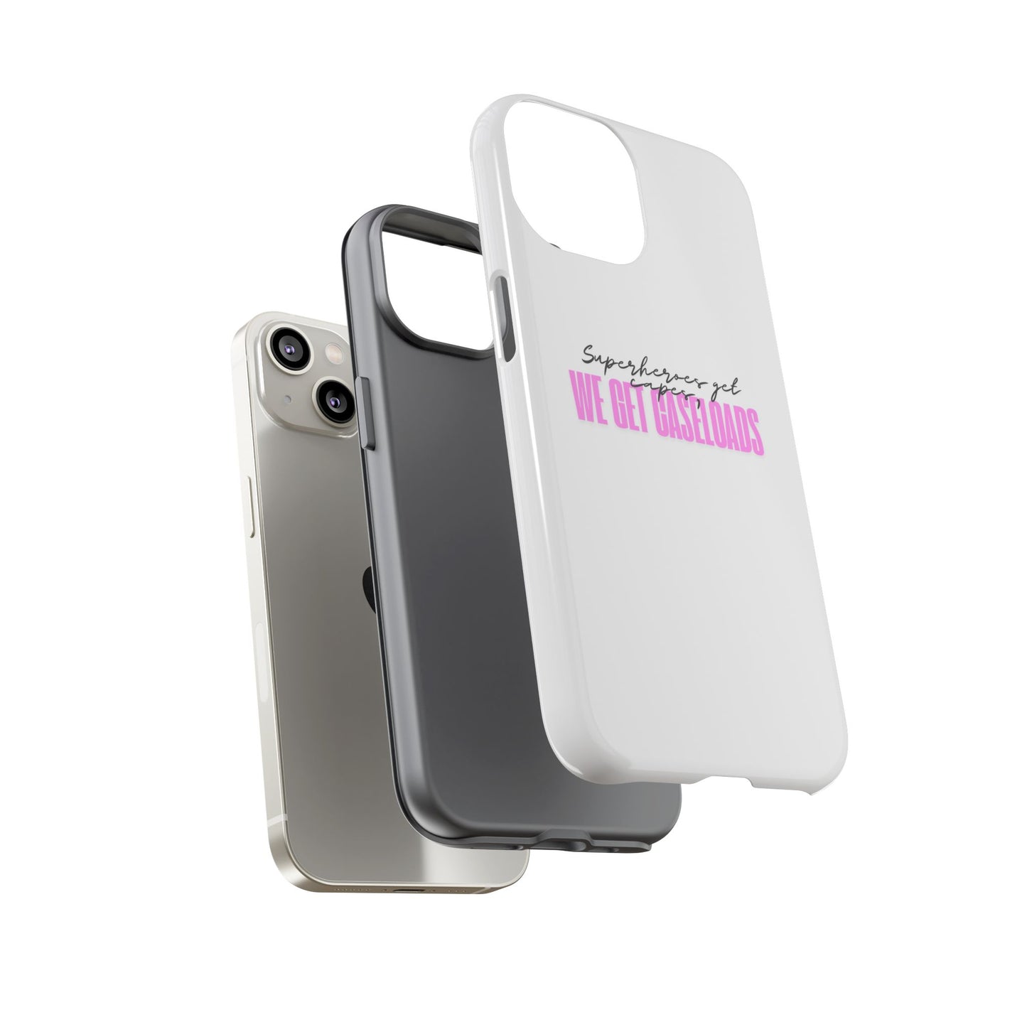 Counselor Phone Case — "Superheroes Get Capes, We Get Caseloads" (Pink Tough Case)