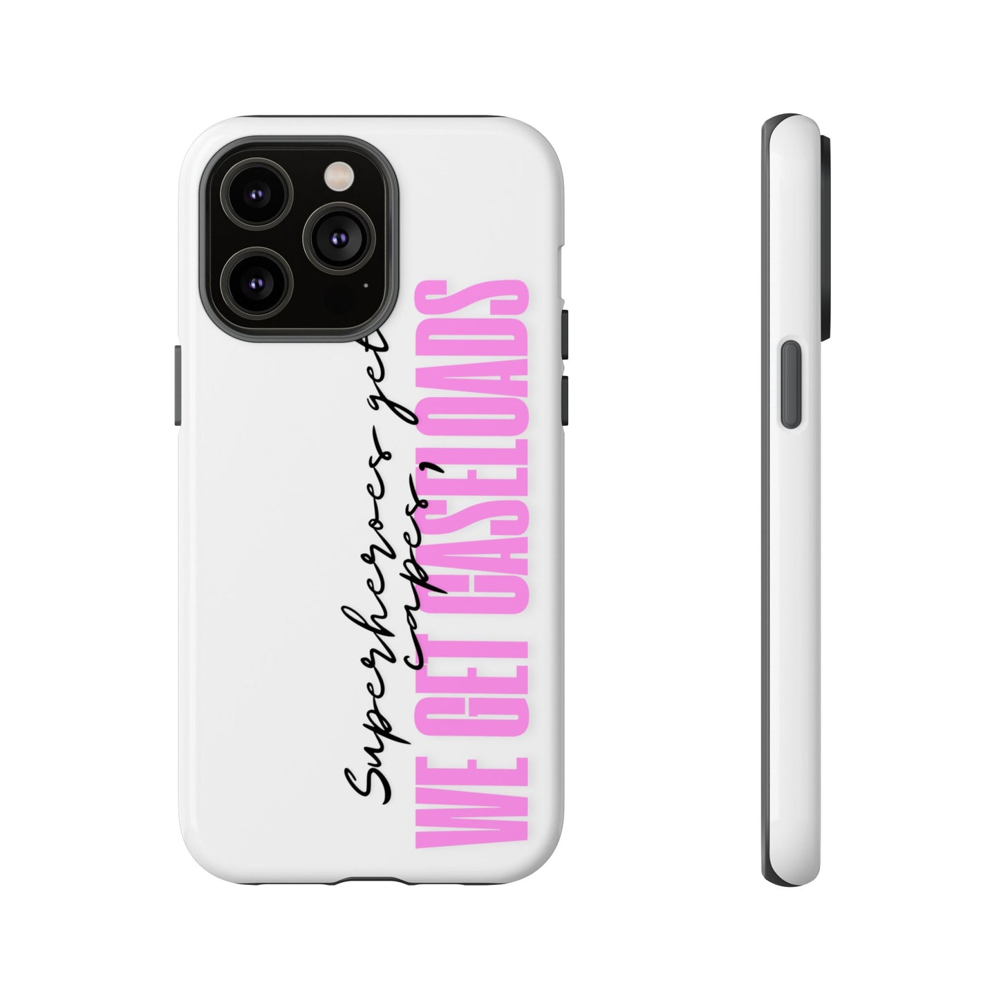 Counselor Phone Case — "Superheroes Get Capes, We Get Caseloads" (Pink Vertical Tough Case)
