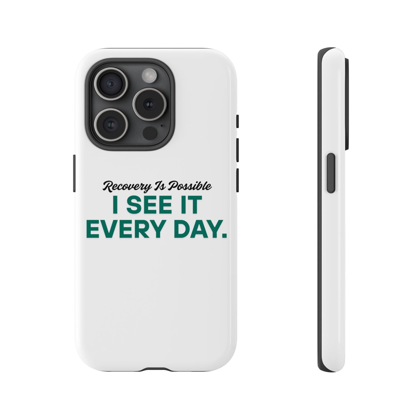 Recovery Affirmation Phone Case — "I See It Every Day" | Tough Case