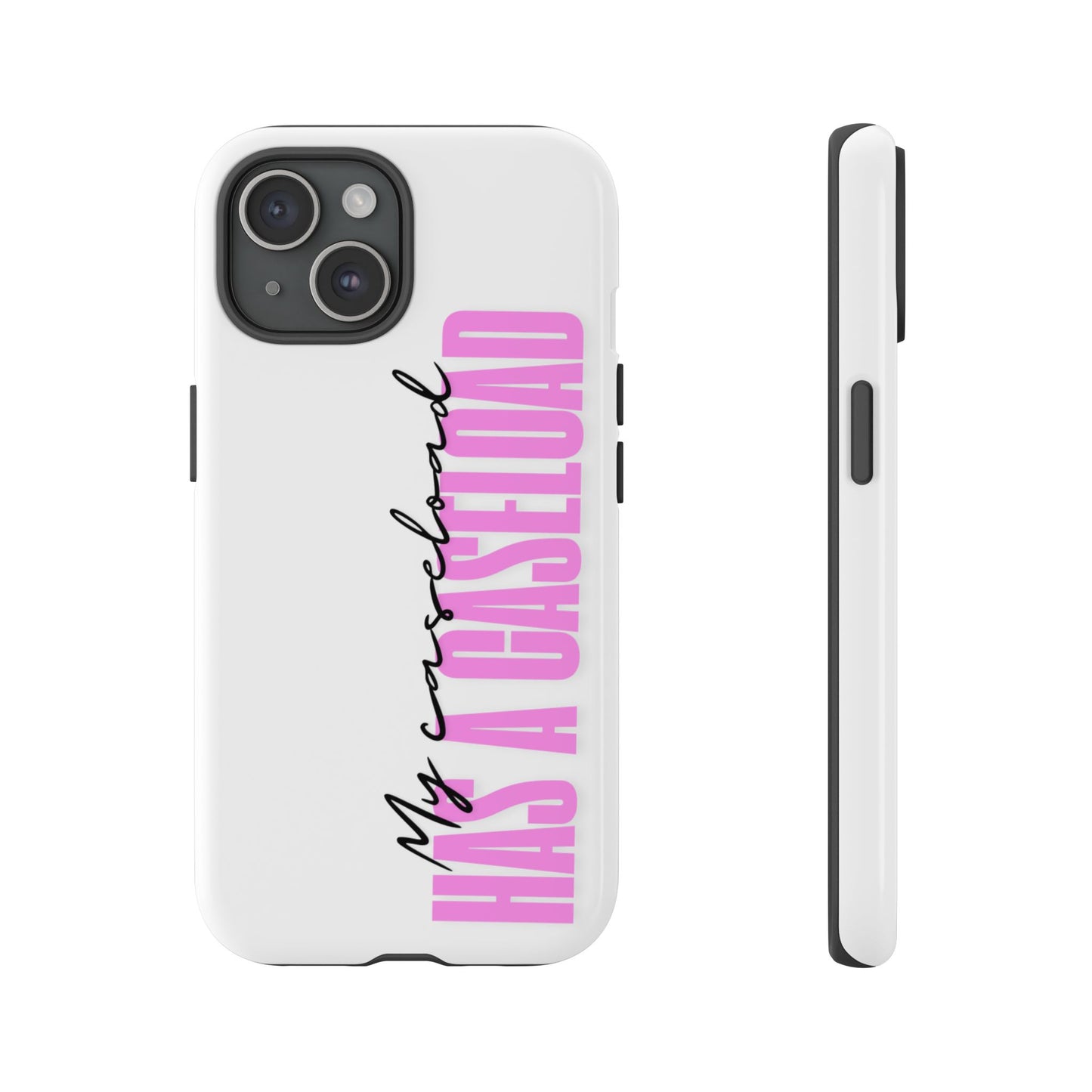 Counselor Phone Case — "My Caseload Has a Caseload" | Pink Tough Case