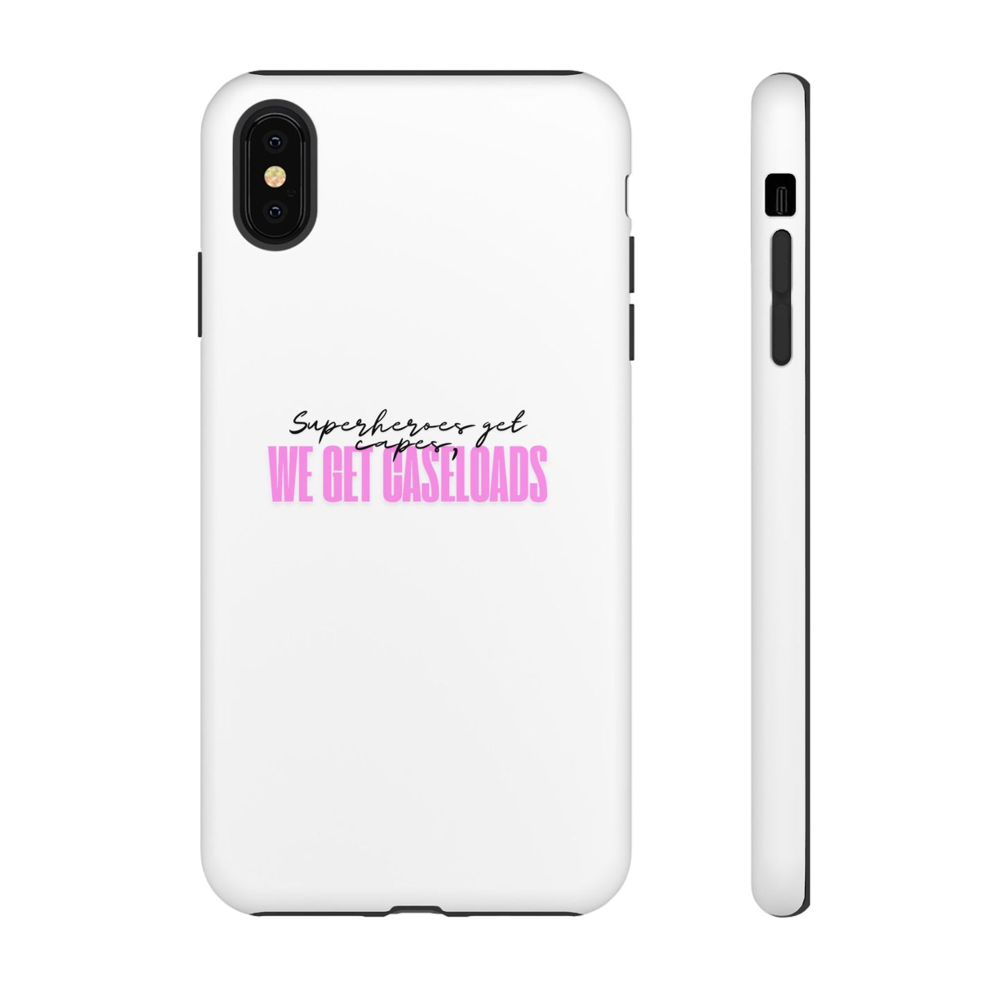 Counselor Phone Case — "Superheroes Get Capes, We Get Caseloads" (Pink Tough Case)