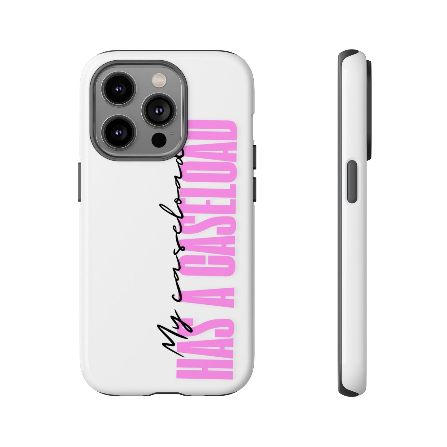 Counselor Phone Case — "My Caseload Has a Caseload" | Pink Tough Case