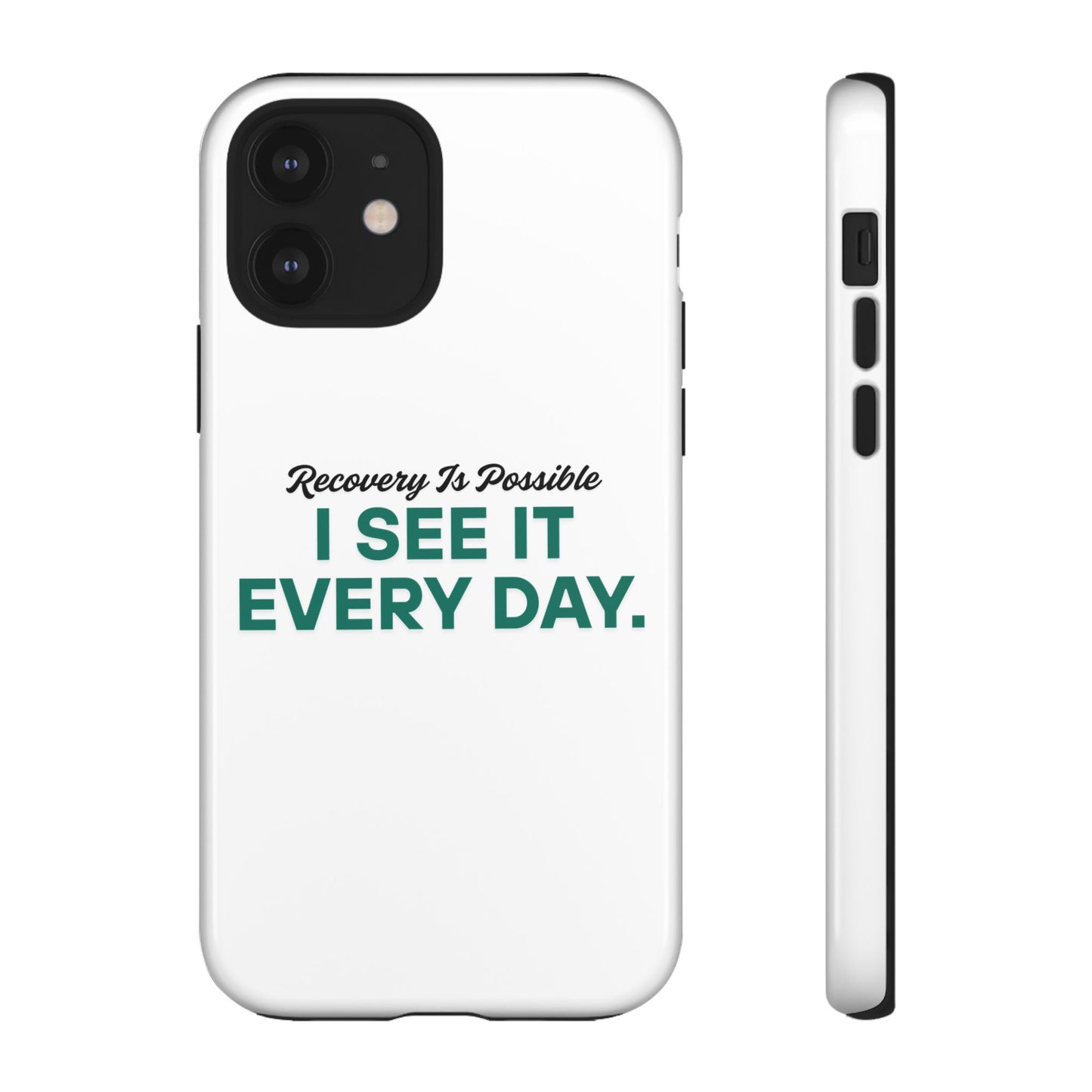 Recovery Affirmation Phone Case — "I See It Every Day" | Tough Case