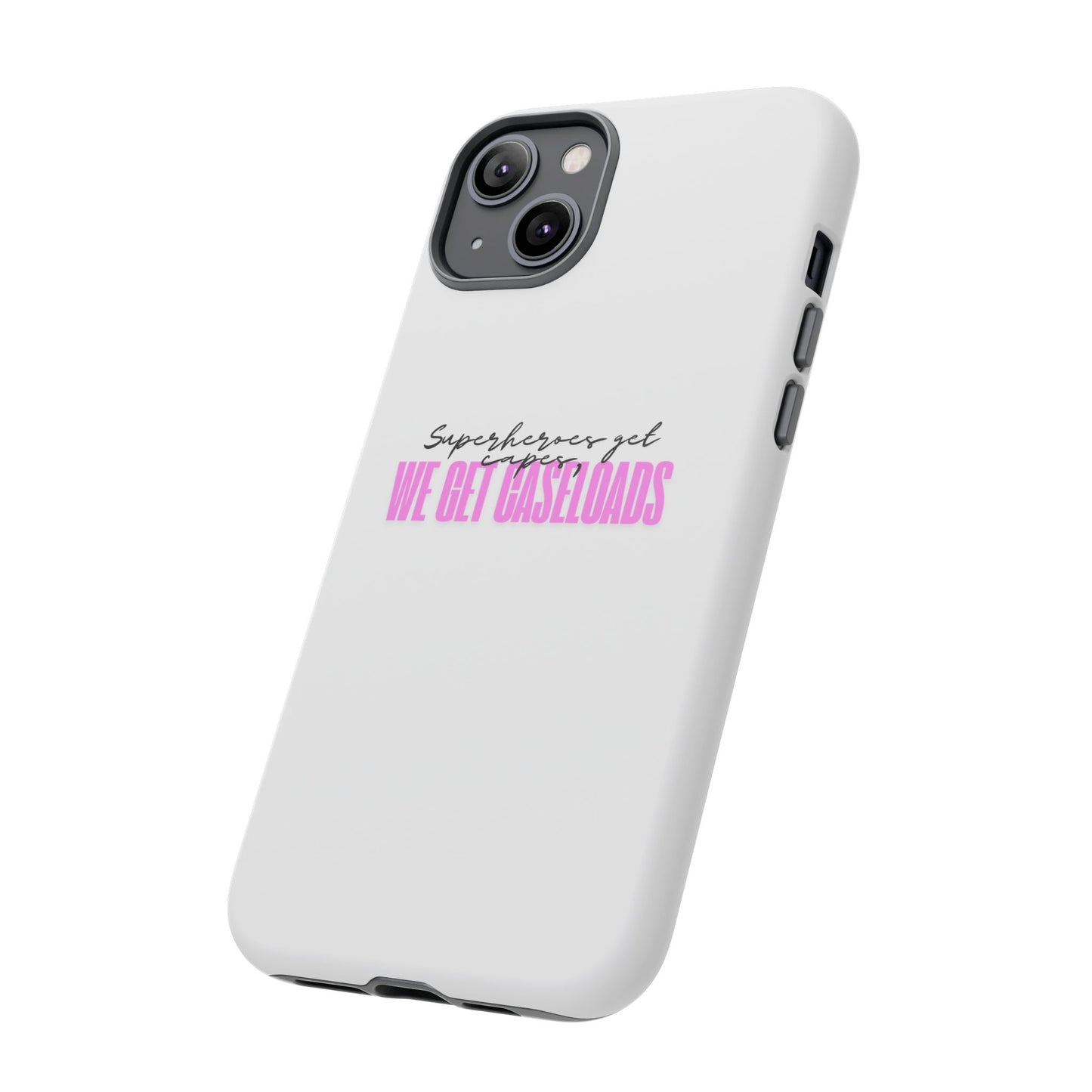 Counselor Phone Case — "Superheroes Get Capes, We Get Caseloads" (Pink Tough Case)