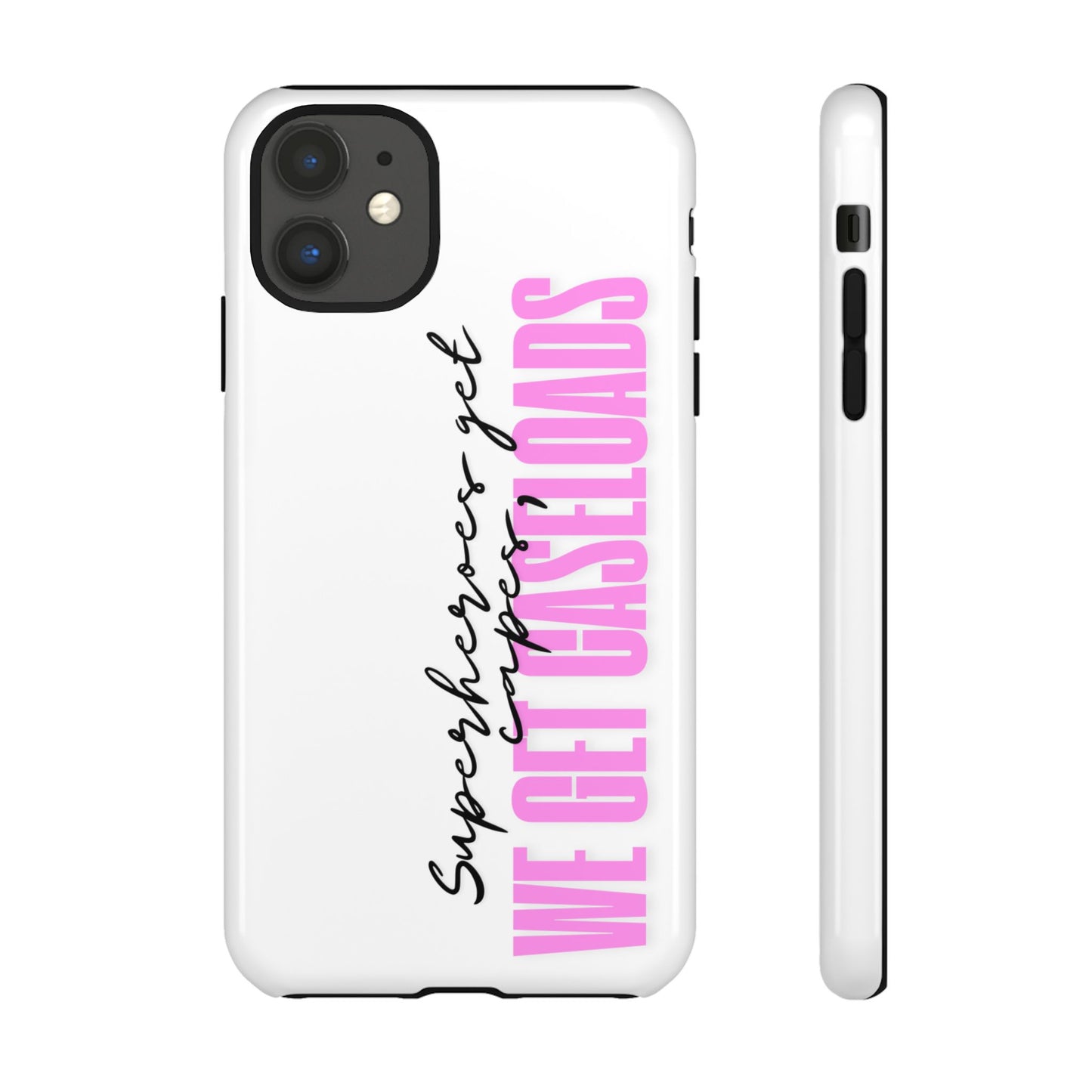 Counselor Phone Case — "Superheroes Get Capes, We Get Caseloads" (Pink Vertical Tough Case)