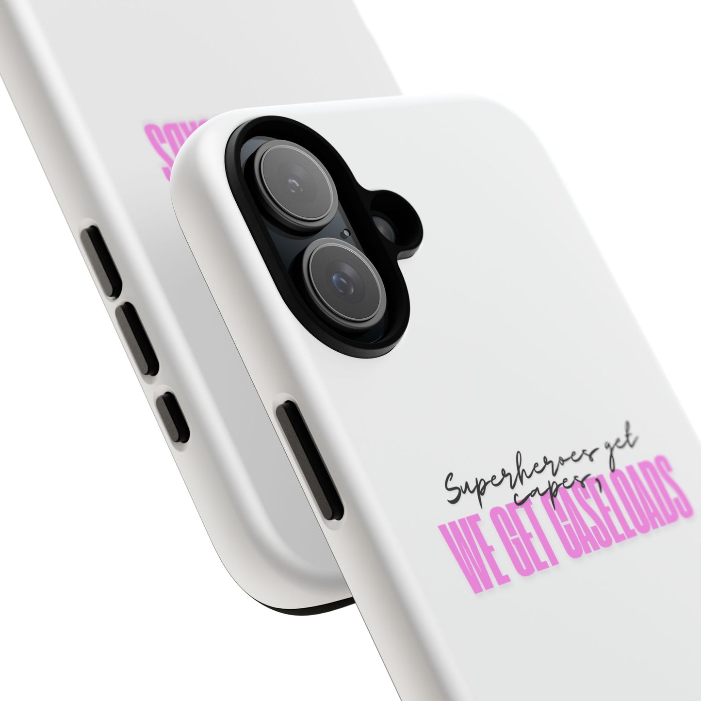 Counselor Phone Case — "Superheroes Get Capes, We Get Caseloads" (Pink Tough Case)