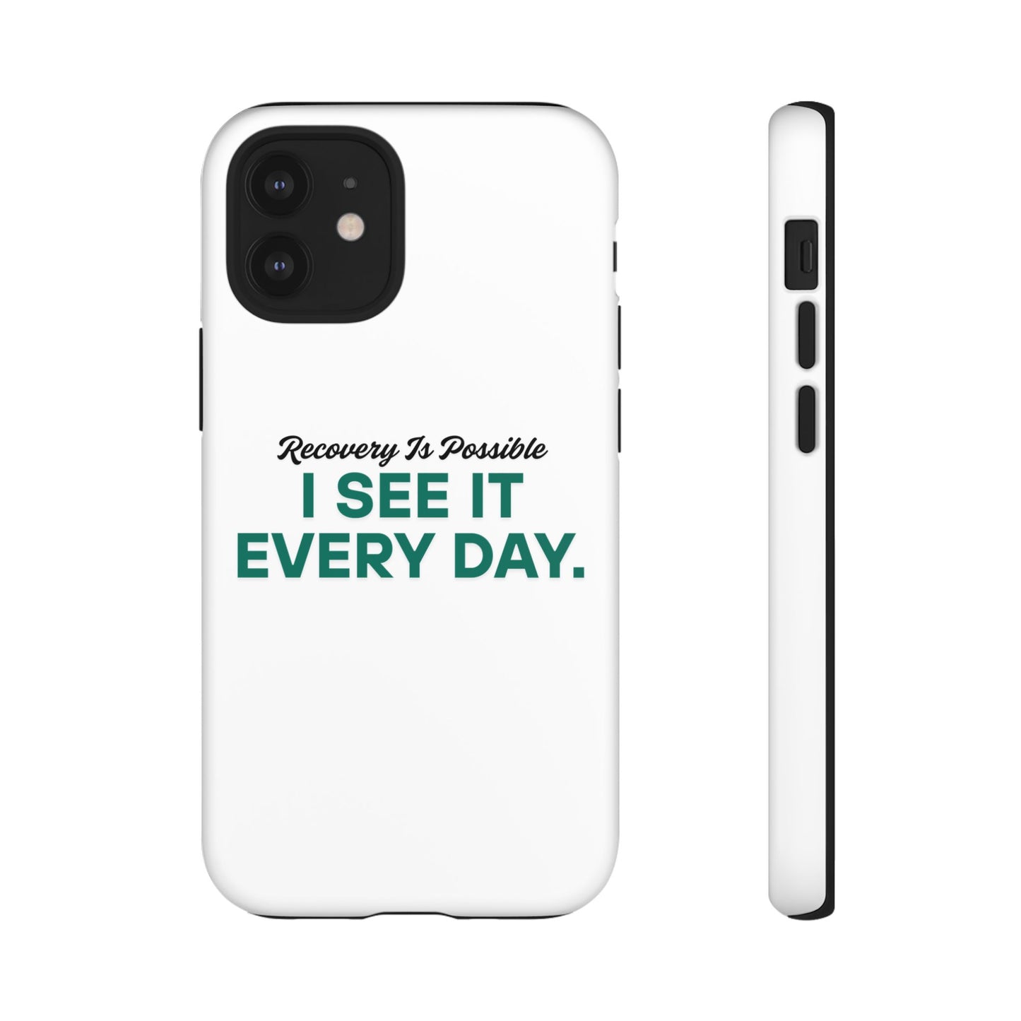 Recovery Affirmation Phone Case — "I See It Every Day" | Tough Case