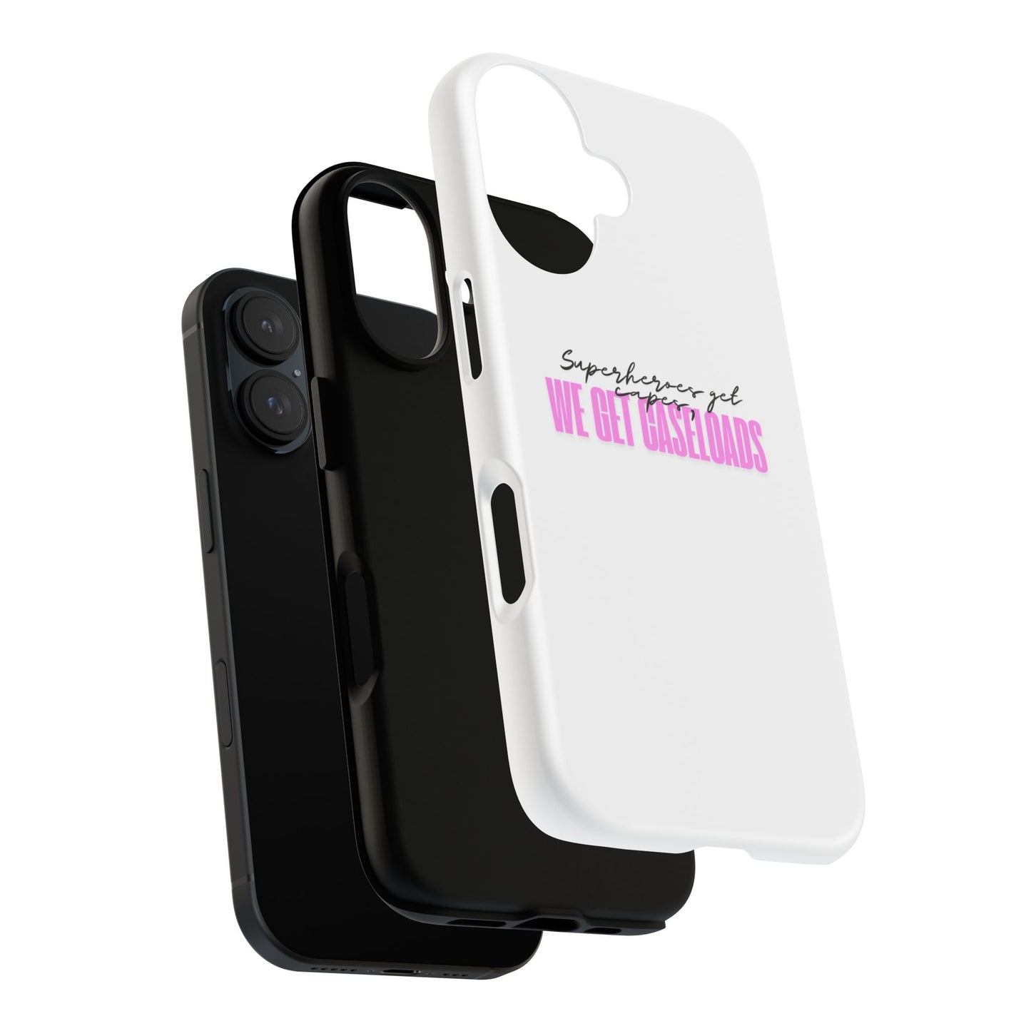 Counselor Phone Case — "Superheroes Get Capes, We Get Caseloads" (Pink Tough Case)