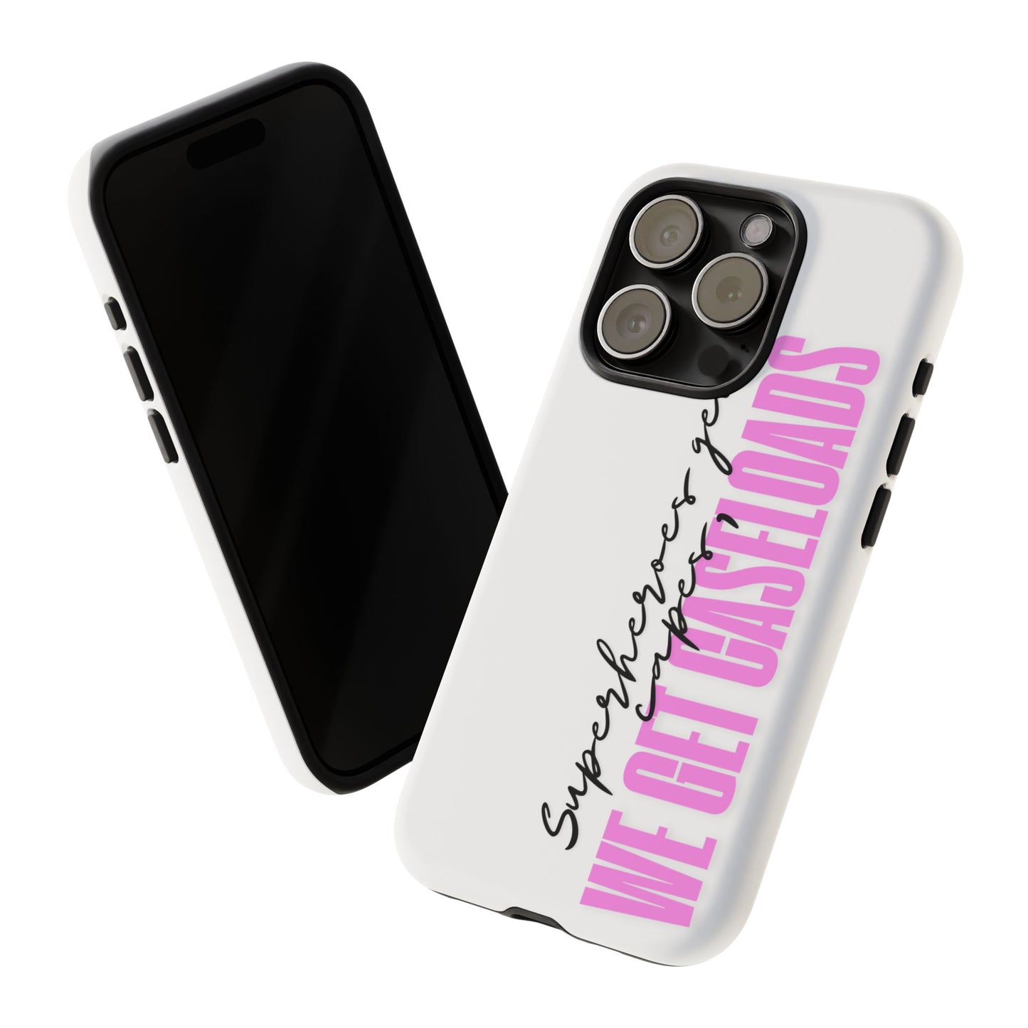 Counselor Phone Case — "Superheroes Get Capes, We Get Caseloads" (Pink Vertical Tough Case)