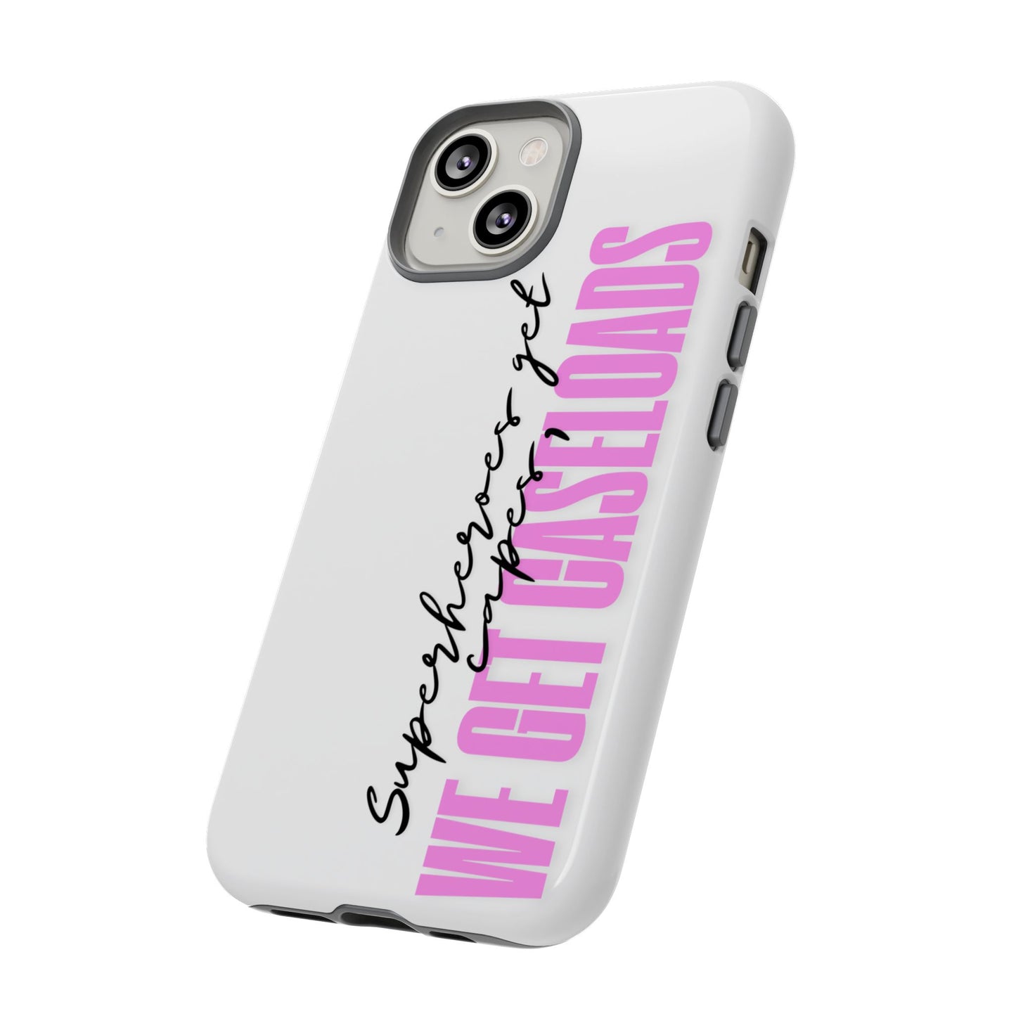 Counselor Phone Case — "Superheroes Get Capes, We Get Caseloads" (Pink Vertical Tough Case)
