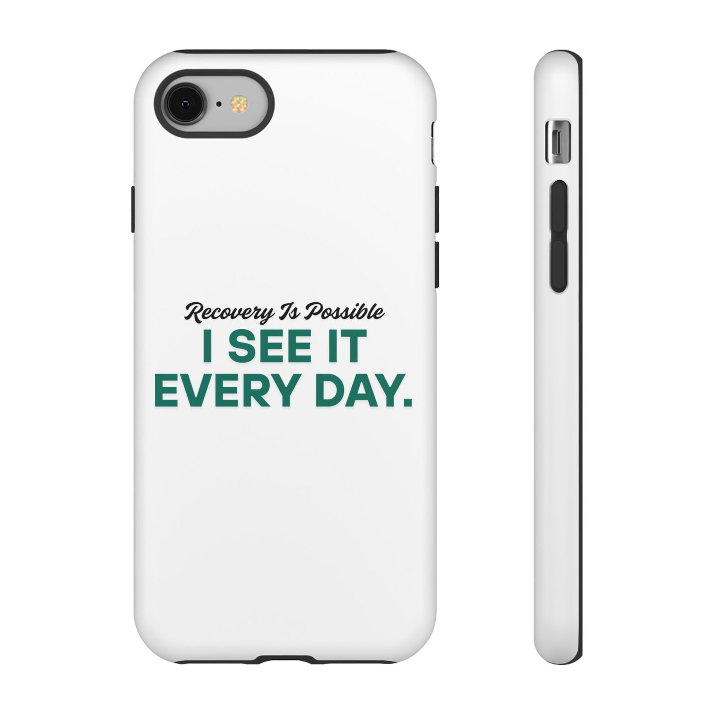 Recovery Affirmation Phone Case — "I See It Every Day" | Tough Case