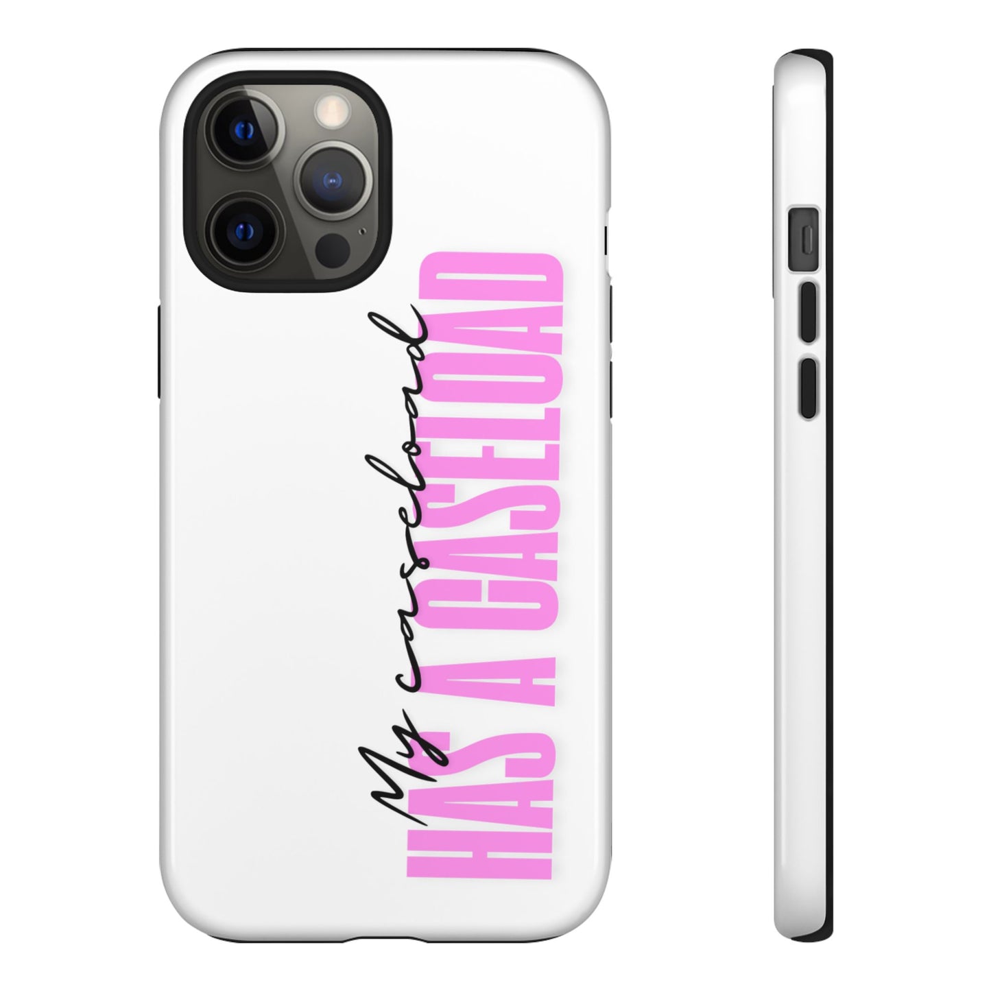 Counselor Phone Case — "My Caseload Has a Caseload" | Pink Tough Case