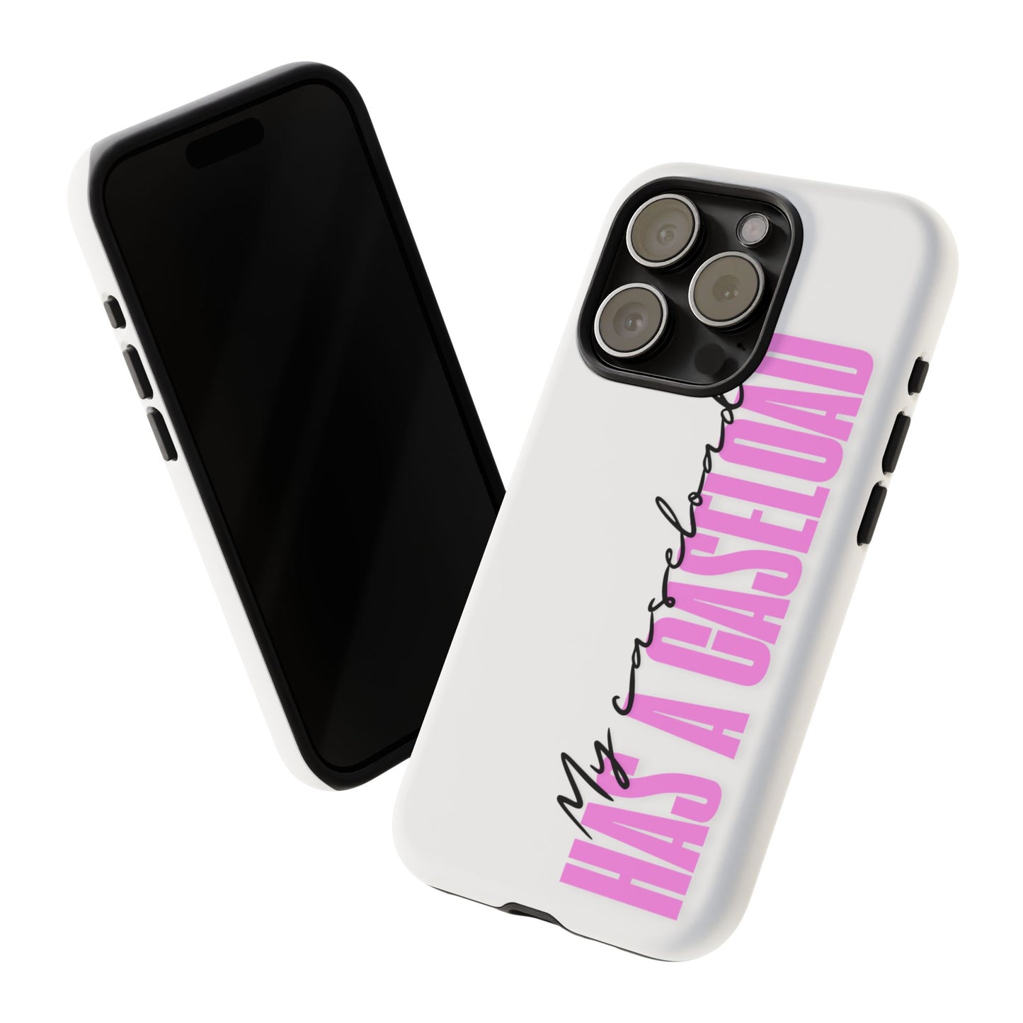 Counselor Phone Case — "My Caseload Has a Caseload" | Pink Tough Case