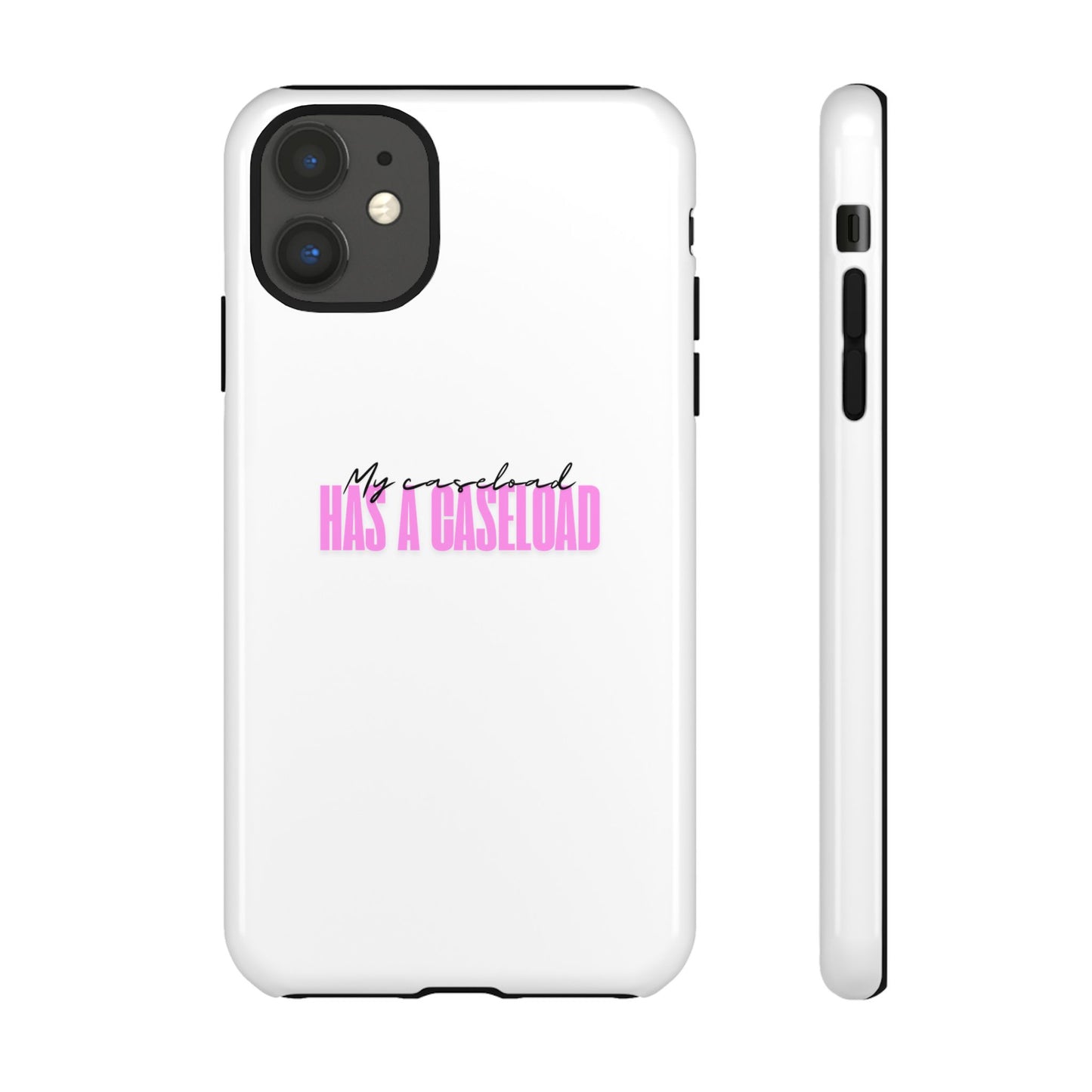 Counselor Phone Case — "My Caseload Has a Caseload" | Pink Horizontal Tough Case