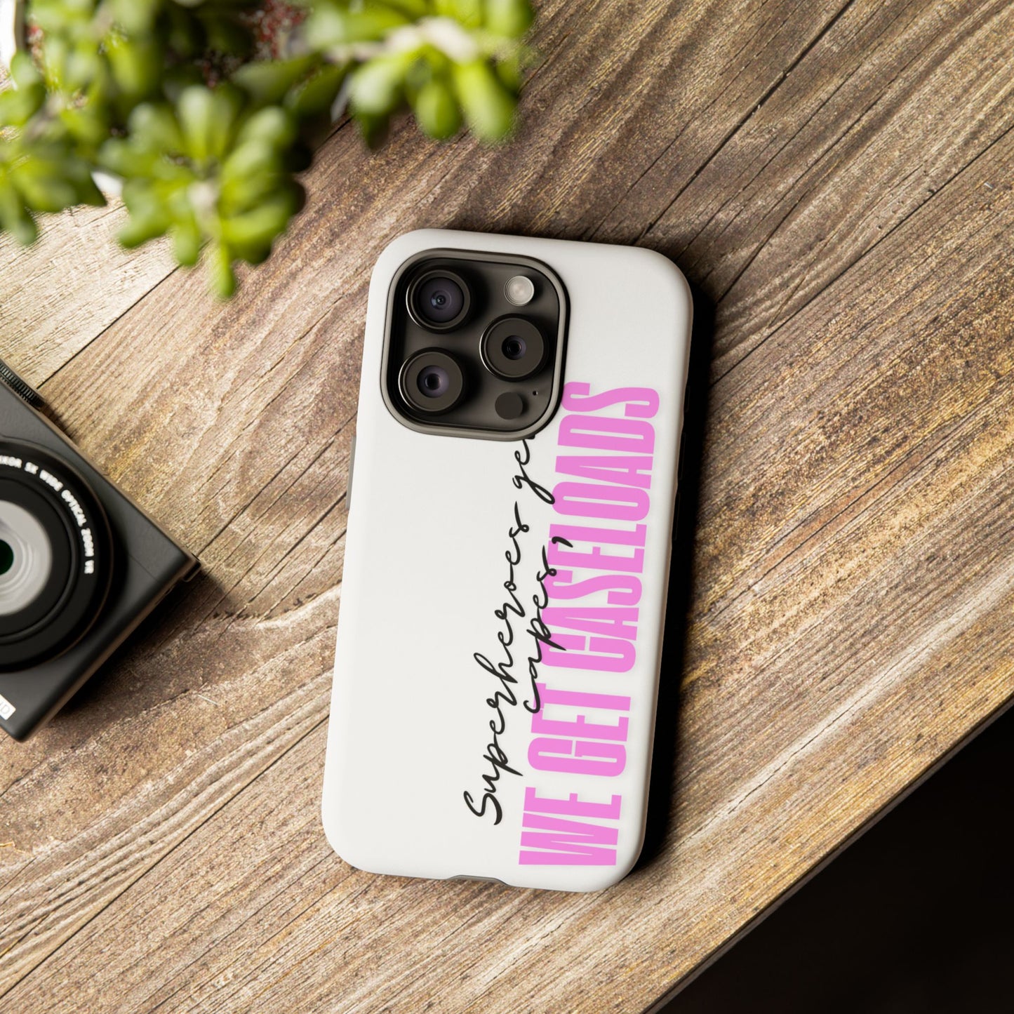 Counselor Phone Case — "Superheroes Get Capes, We Get Caseloads" (Pink Vertical Tough Case)