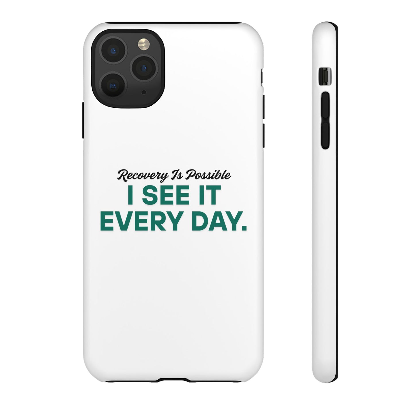 Recovery Affirmation Phone Case — "I See It Every Day" | Tough Case