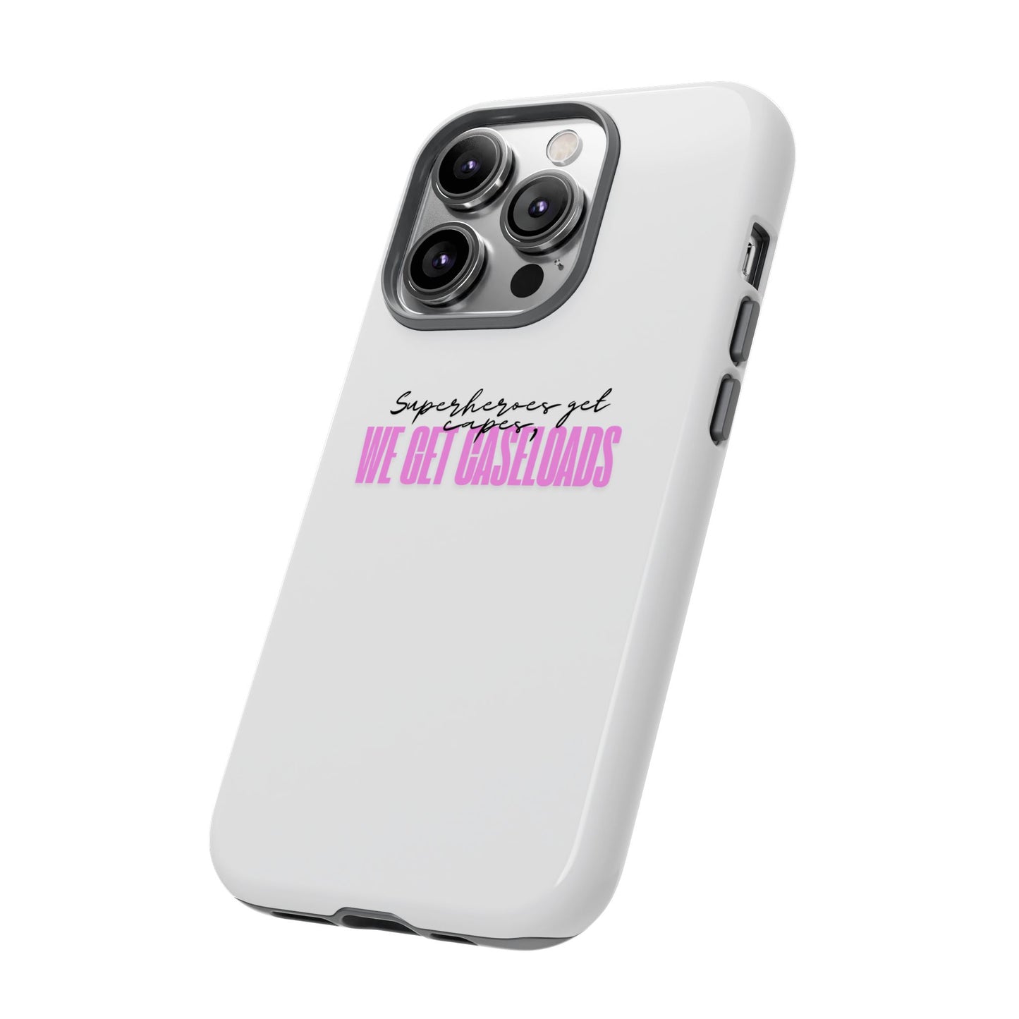 Counselor Phone Case — "Superheroes Get Capes, We Get Caseloads" (Pink Tough Case)