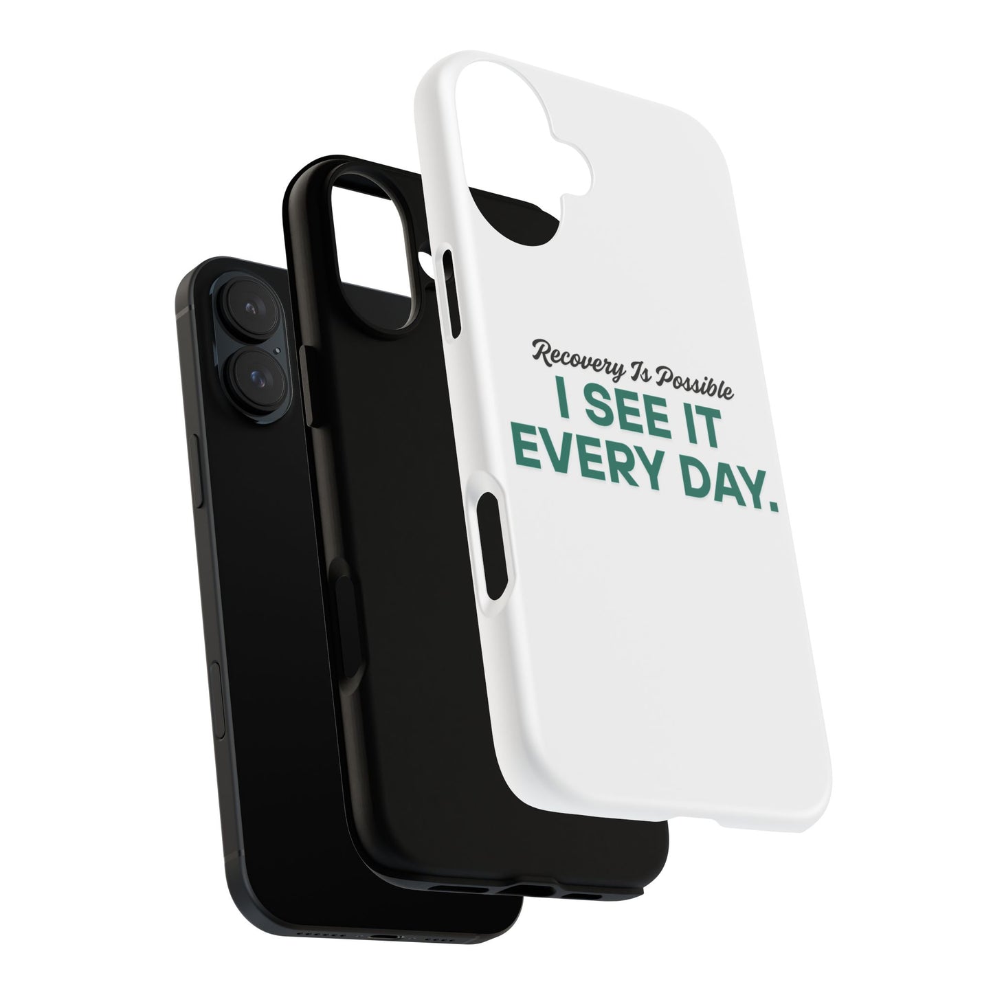 Recovery Affirmation Phone Case — "I See It Every Day" | Tough Case