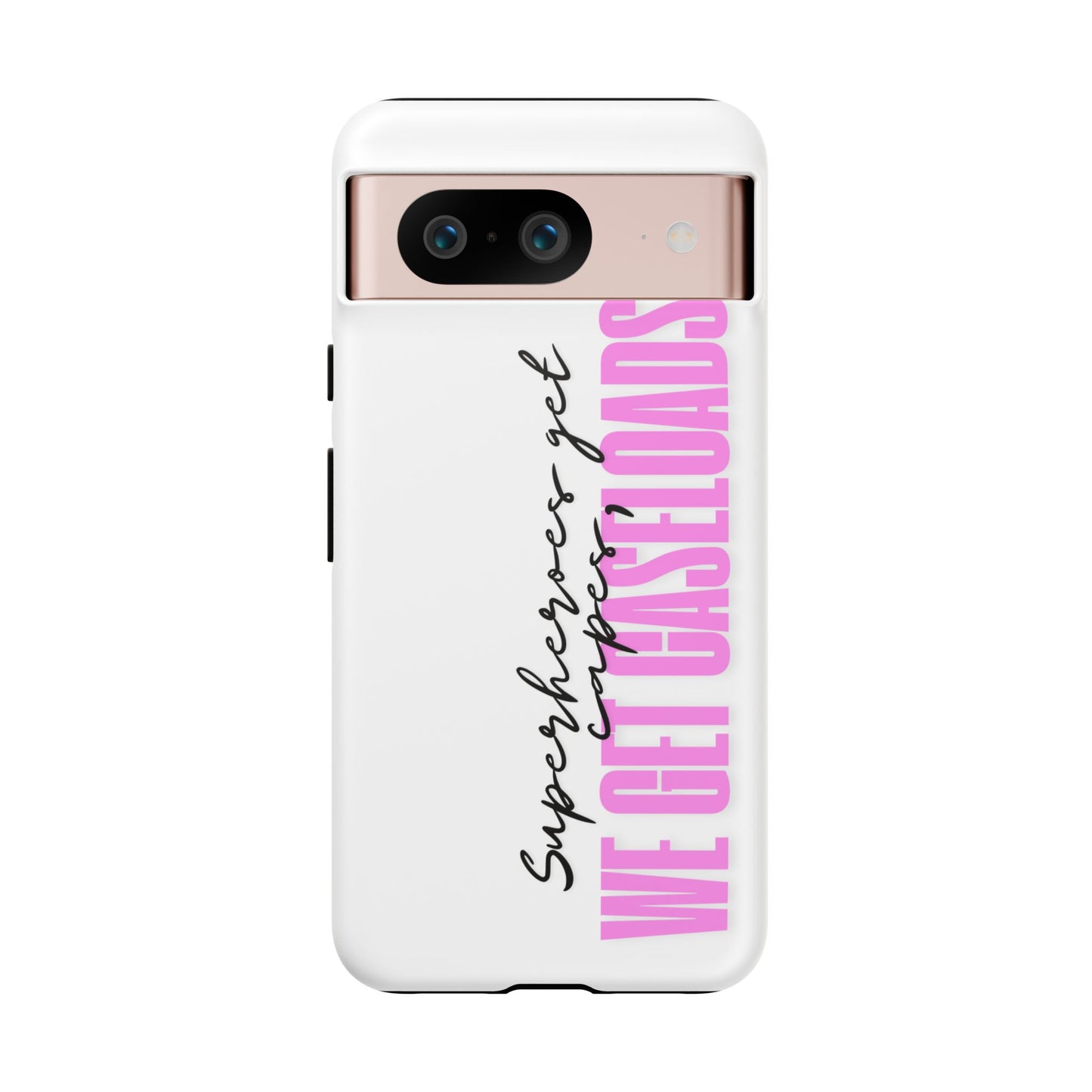 Counselor Phone Case — "Superheroes Get Capes, We Get Caseloads" (Pink Vertical Tough Case)