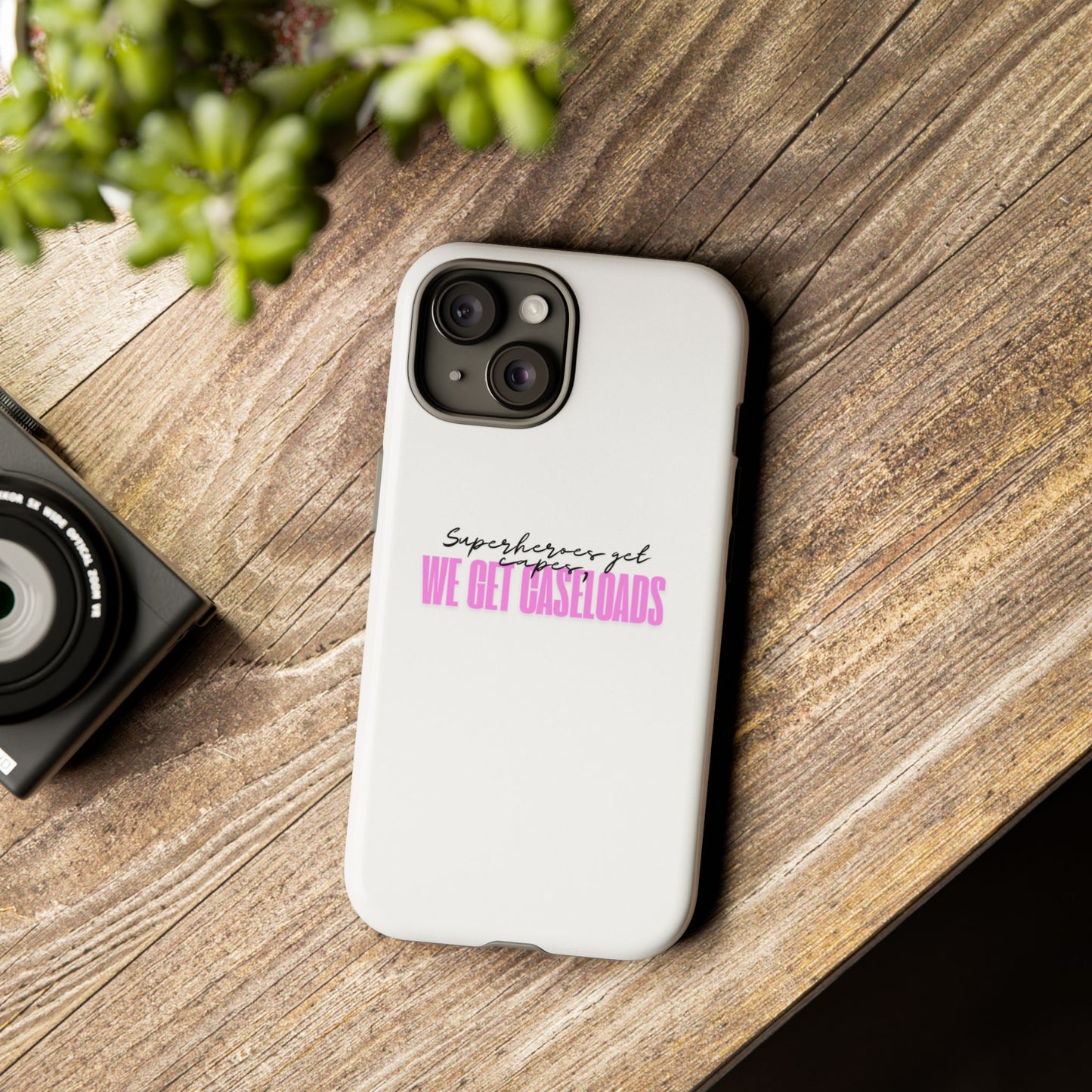 Counselor Phone Case — "Superheroes Get Capes, We Get Caseloads" (Pink Tough Case)