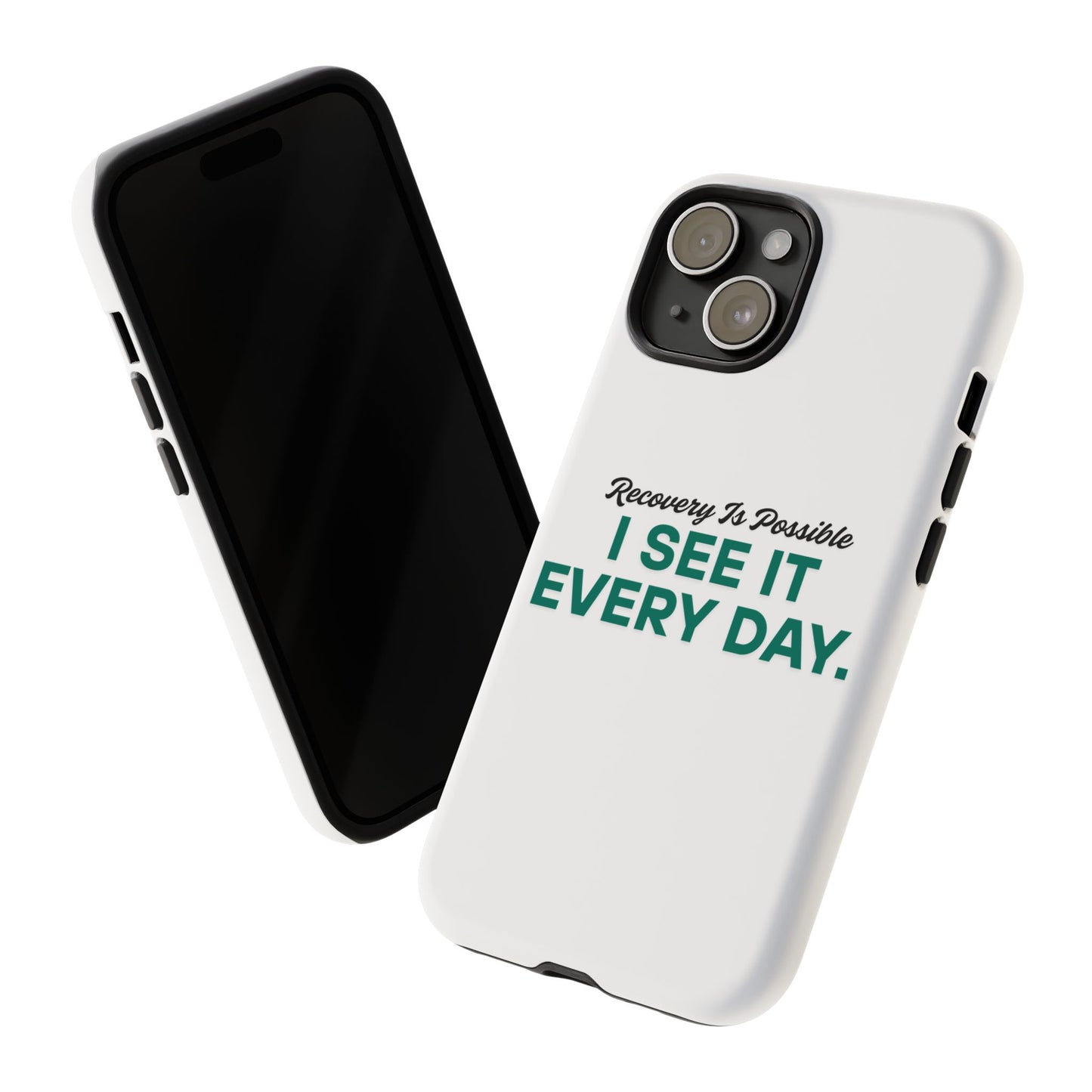 Recovery Affirmation Phone Case — "I See It Every Day" | Tough Case