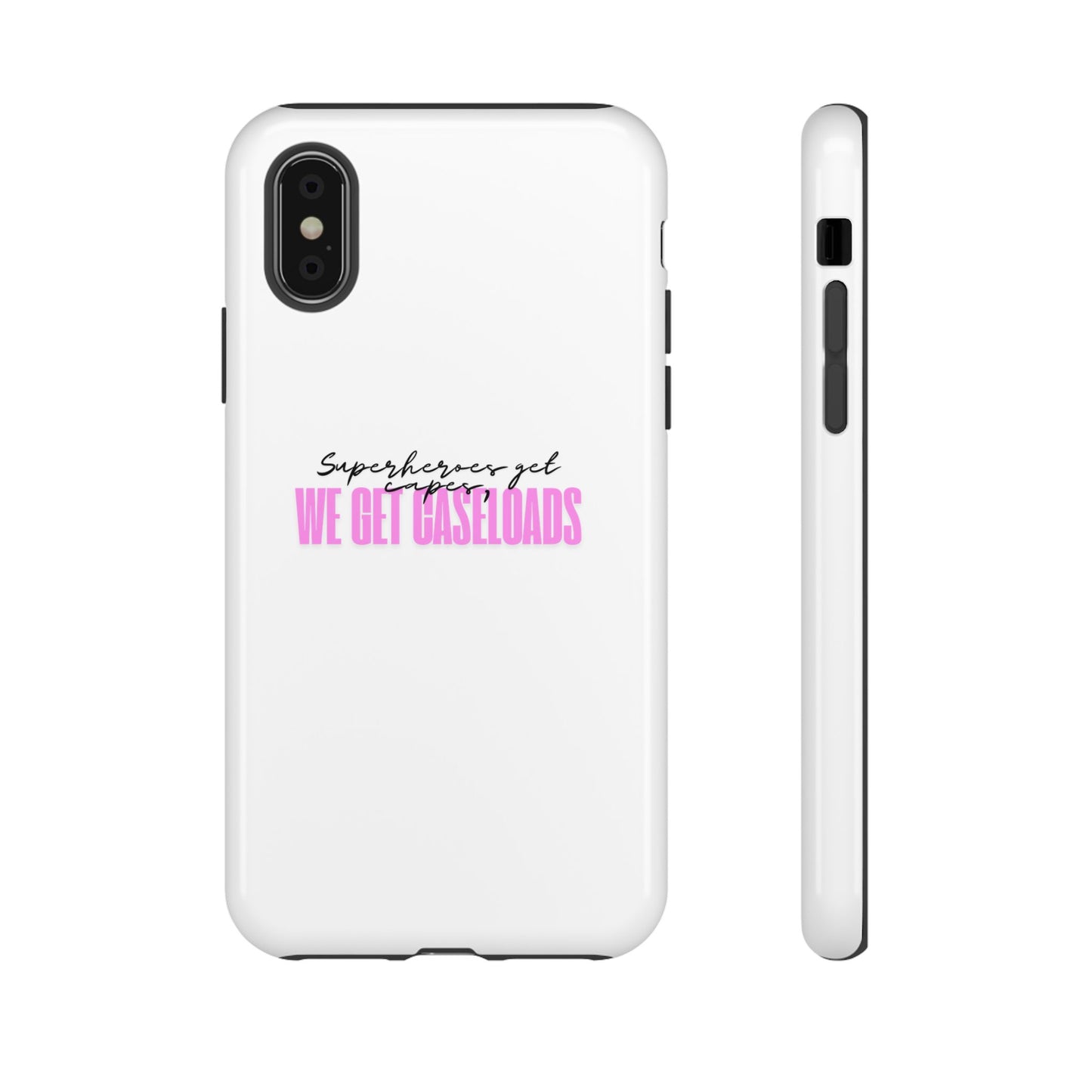 Counselor Phone Case — "Superheroes Get Capes, We Get Caseloads" (Pink Tough Case)