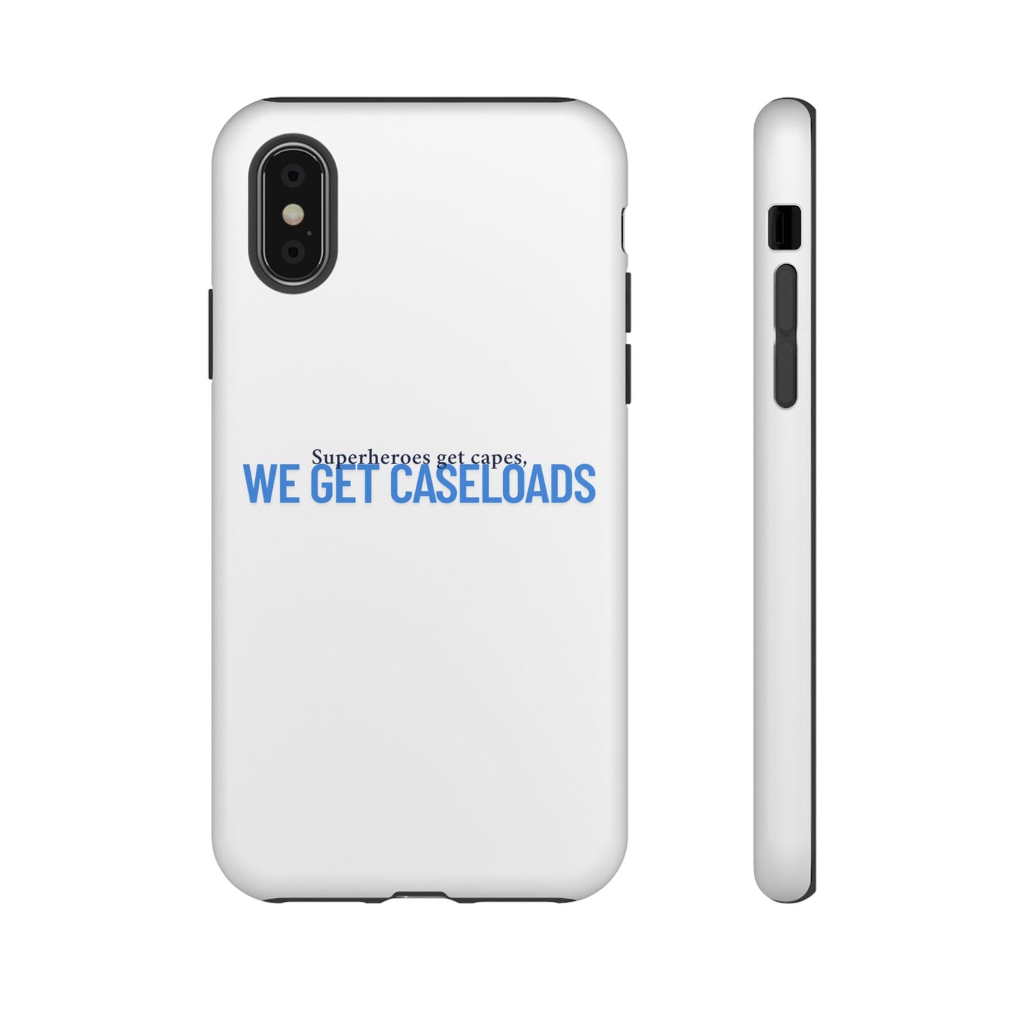Counselor Phone Case — "Superheroes Get Capes, We Get Caseloads" | Tough Case