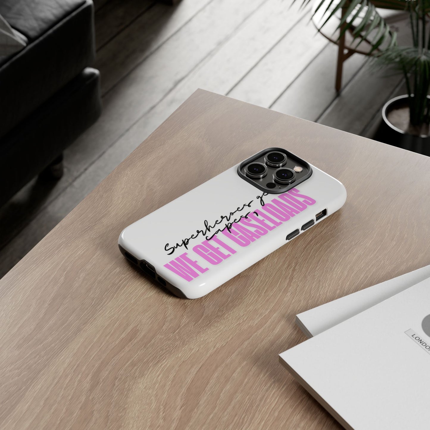 Counselor Phone Case — "Superheroes Get Capes, We Get Caseloads" (Pink Vertical Tough Case)