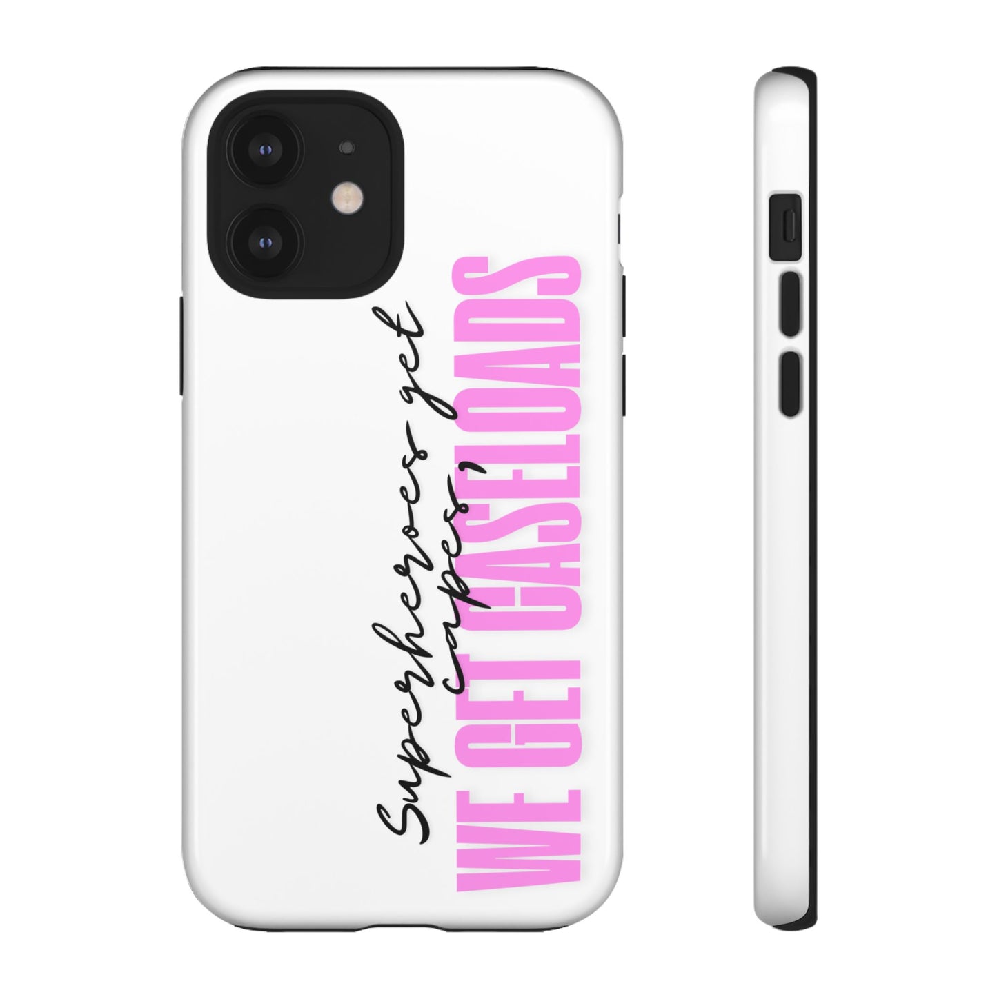 Counselor Phone Case — "Superheroes Get Capes, We Get Caseloads" (Pink Vertical Tough Case)