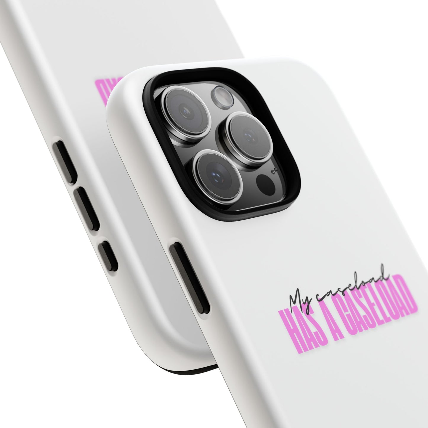 Counselor Phone Case — "My Caseload Has a Caseload" | Pink Horizontal Tough Case