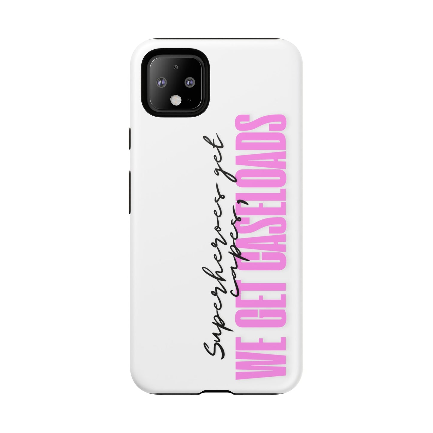 Counselor Phone Case — "Superheroes Get Capes, We Get Caseloads" (Pink Vertical Tough Case)