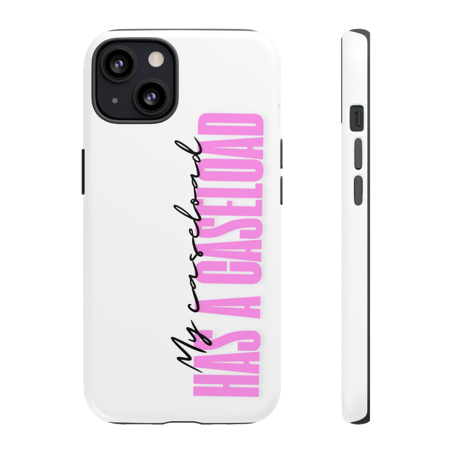 Counselor Phone Case — "My Caseload Has a Caseload" | Pink Tough Case