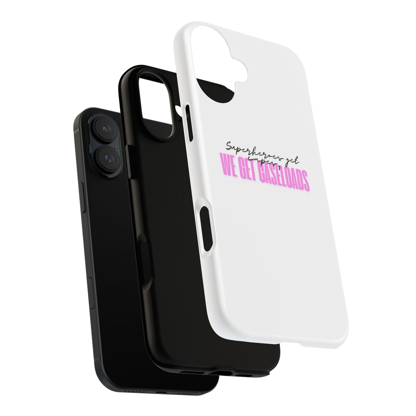 Counselor Phone Case — "Superheroes Get Capes, We Get Caseloads" (Pink Tough Case)