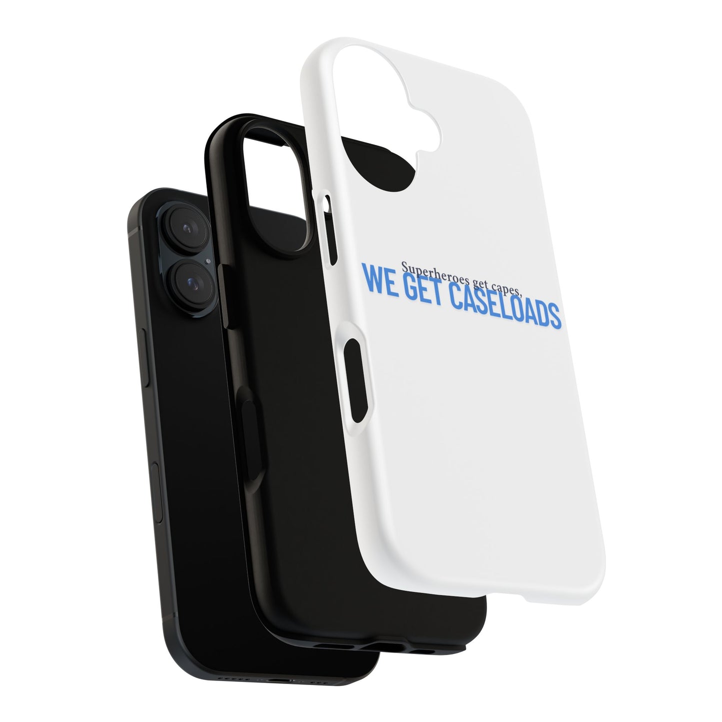 Counselor Phone Case — "Superheroes Get Capes, We Get Caseloads" | Tough Case