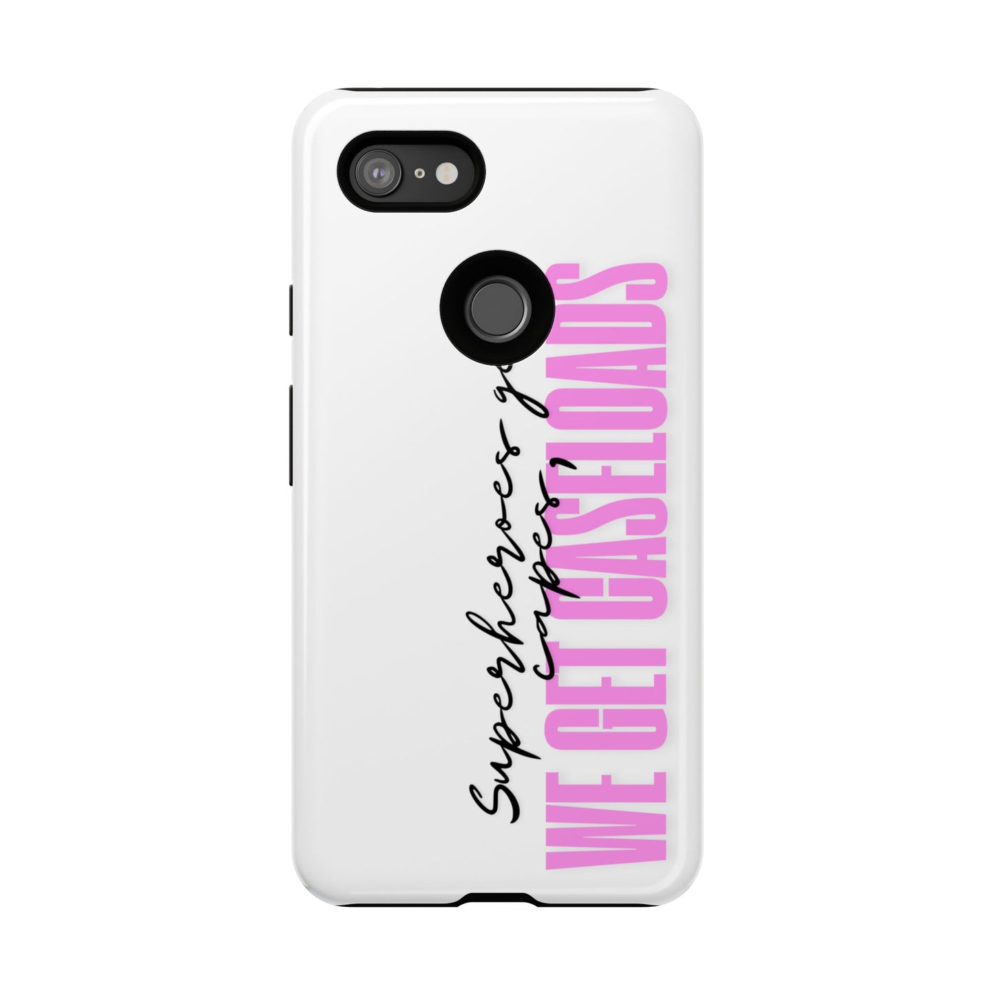 Counselor Phone Case — "Superheroes Get Capes, We Get Caseloads" (Pink Vertical Tough Case)